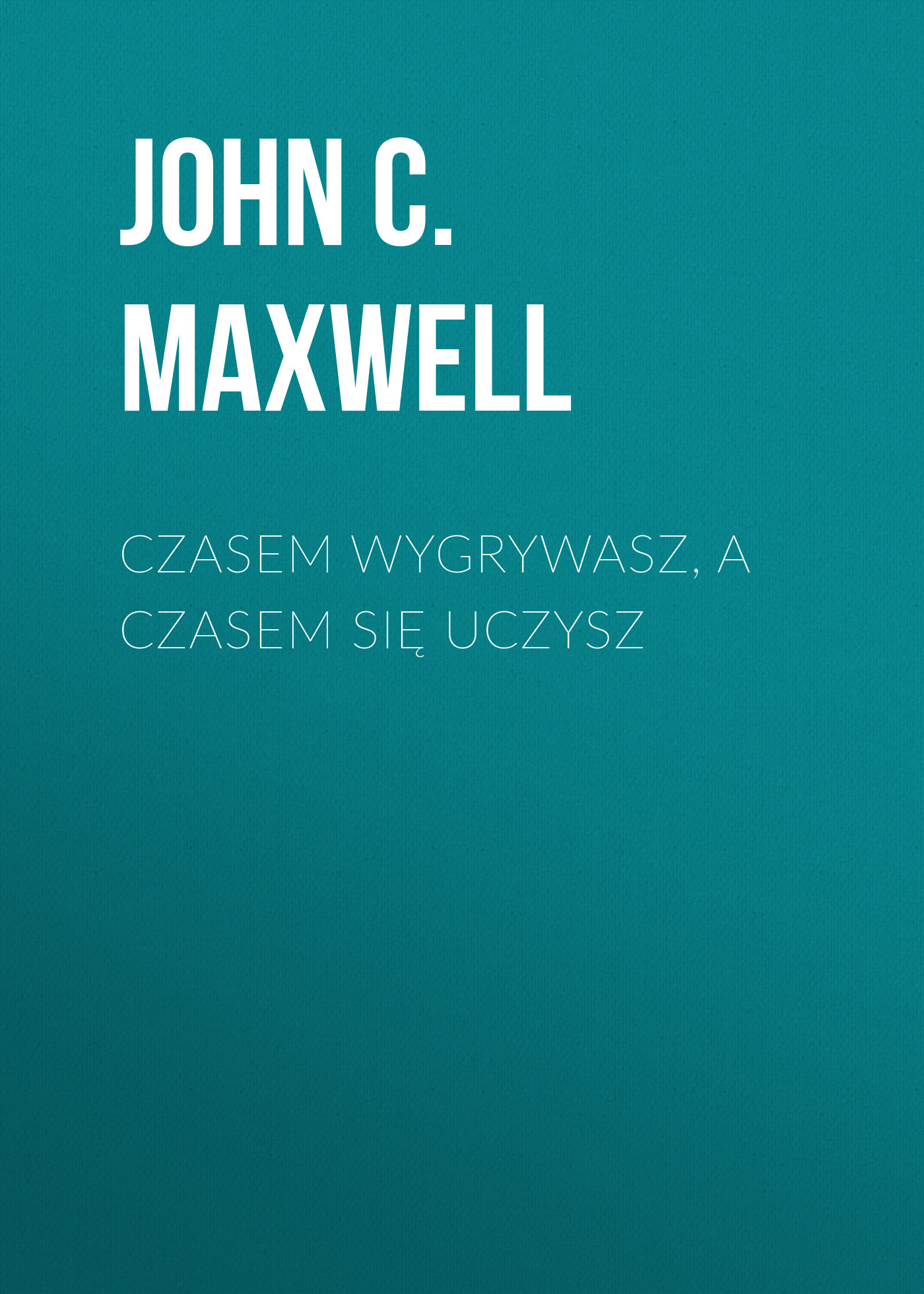 

Czasem wygrywasz, a czasem się uczysz