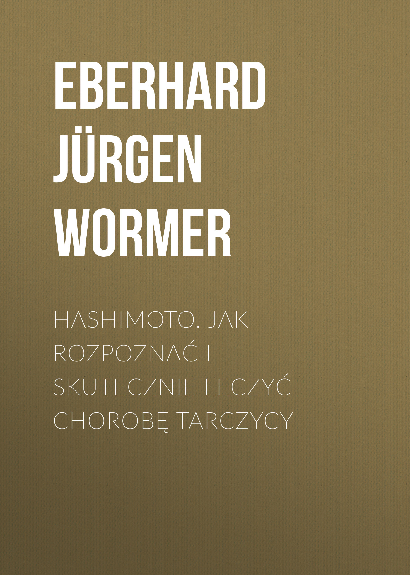 

Hashimoto. Jak rozpoznać i skutecznie leczyć chorobę tarczycy