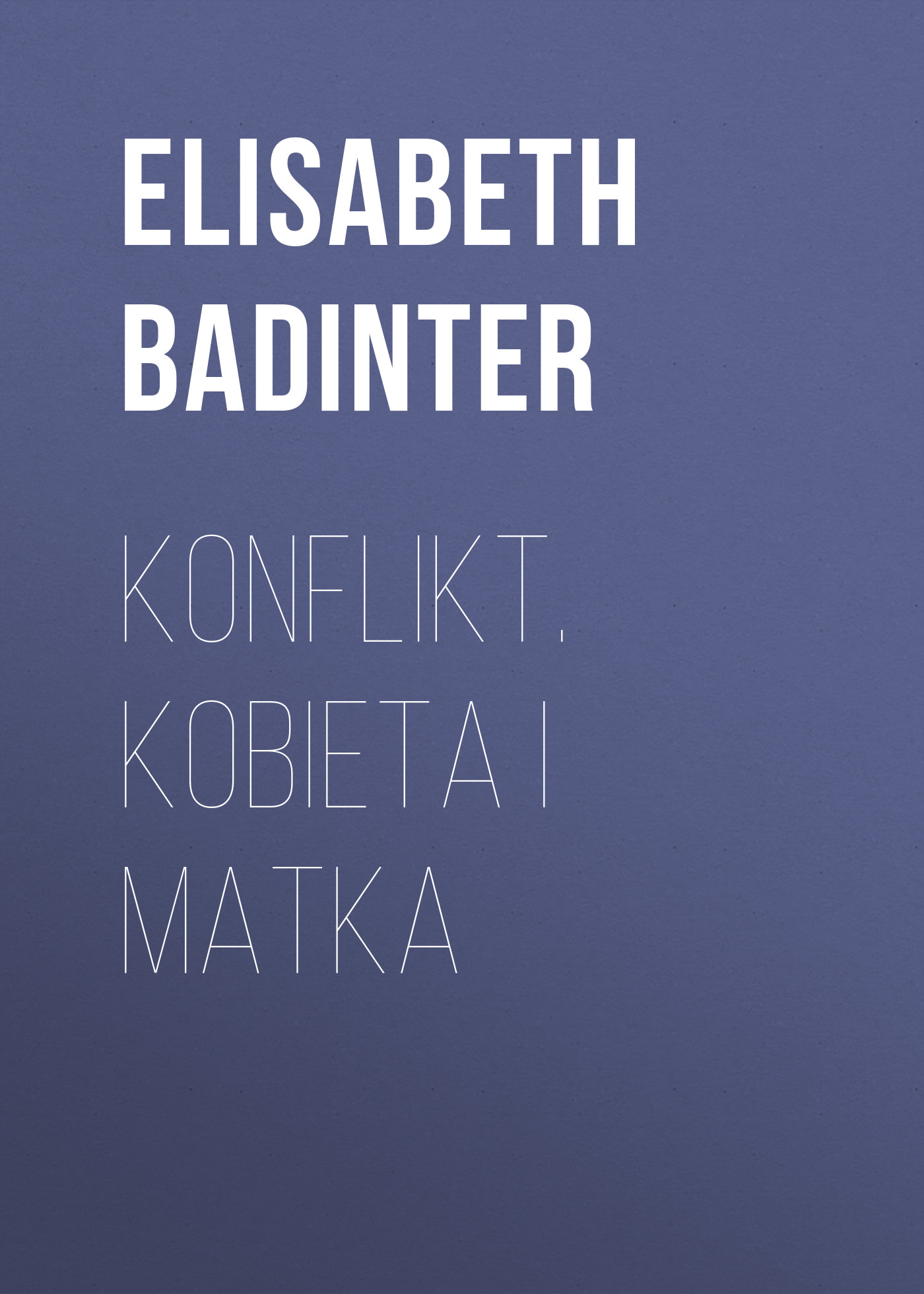 

Konflikt. Kobieta i matka