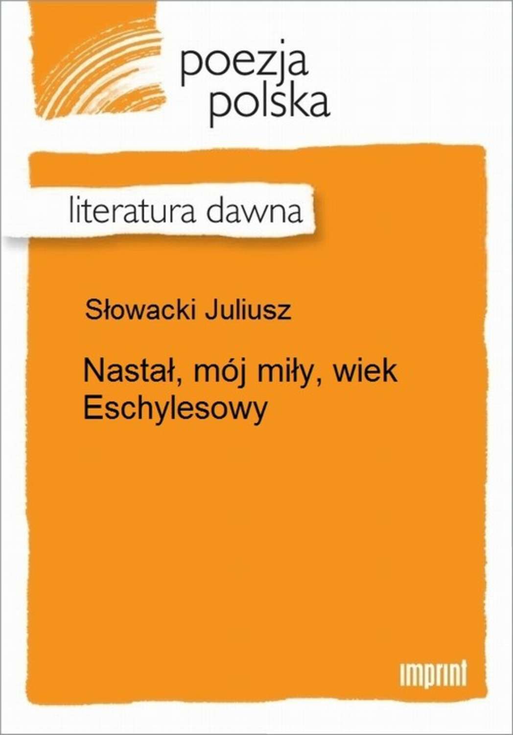 Nastał, mój miły, wiek Eschylesowy