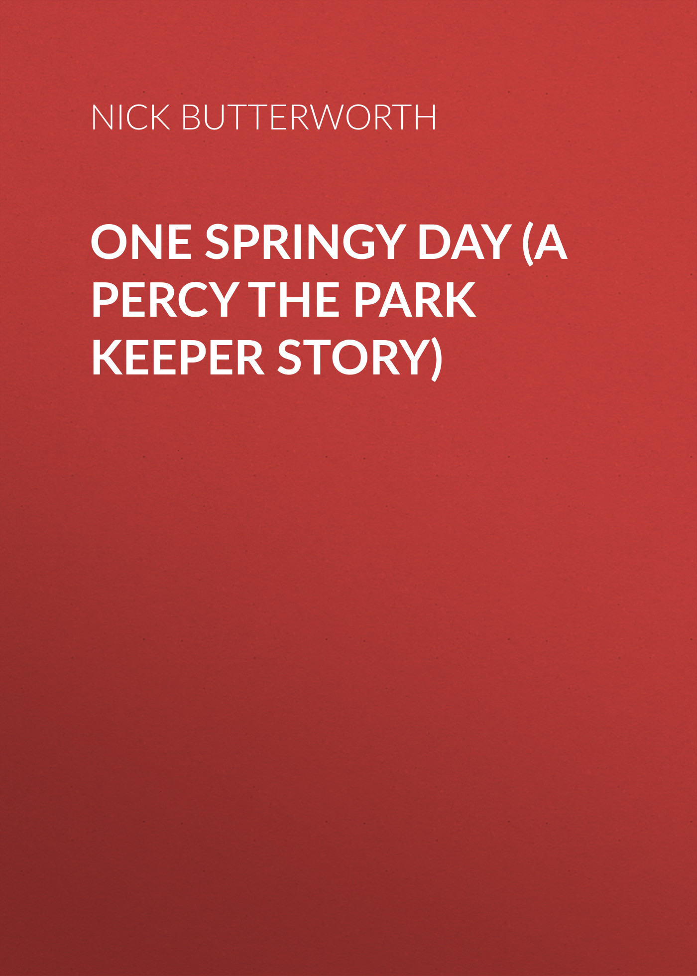 One Springy Day (A Percy the Park Keeper Story)