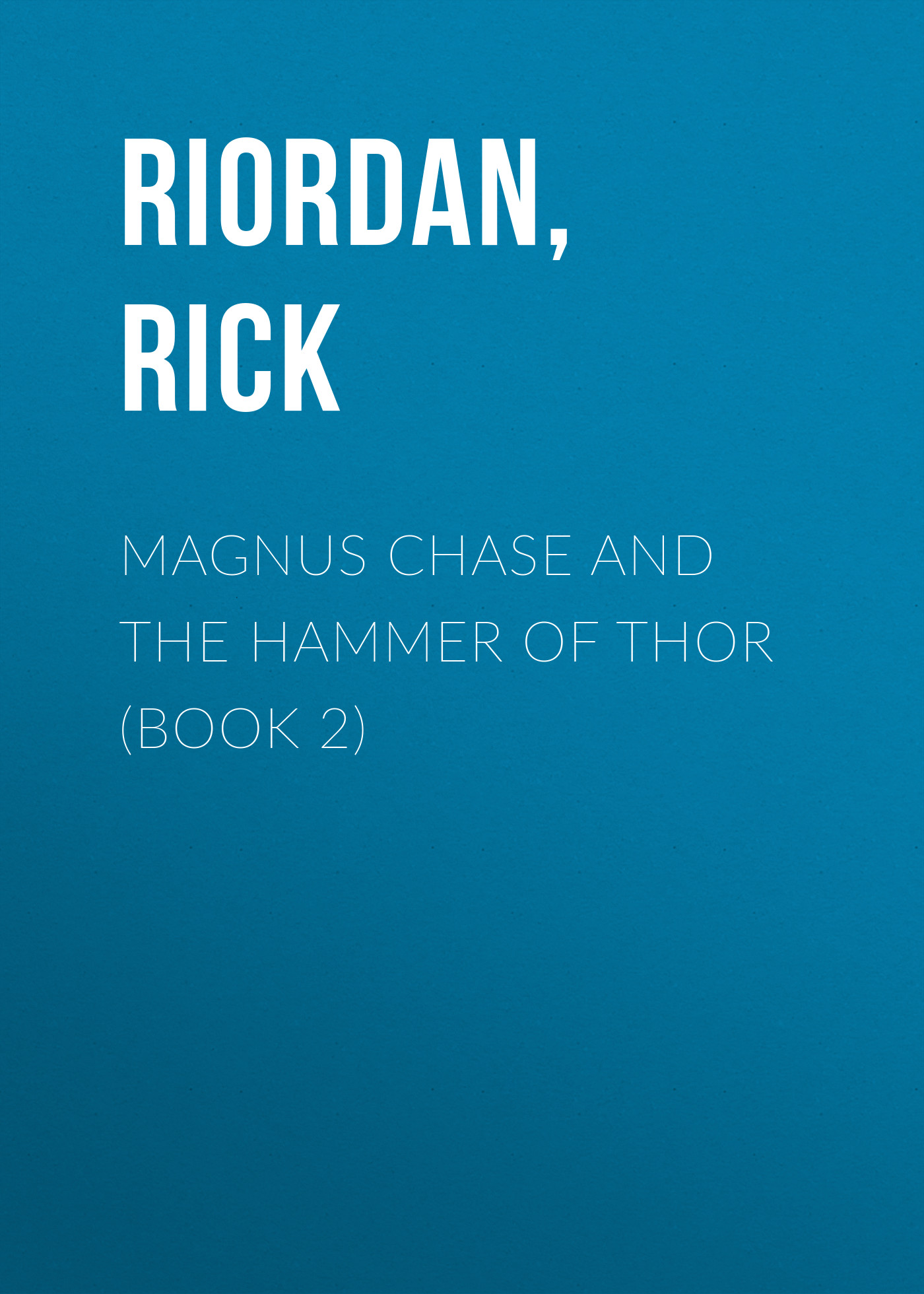 Magnus Chase and the Hammer of Thor