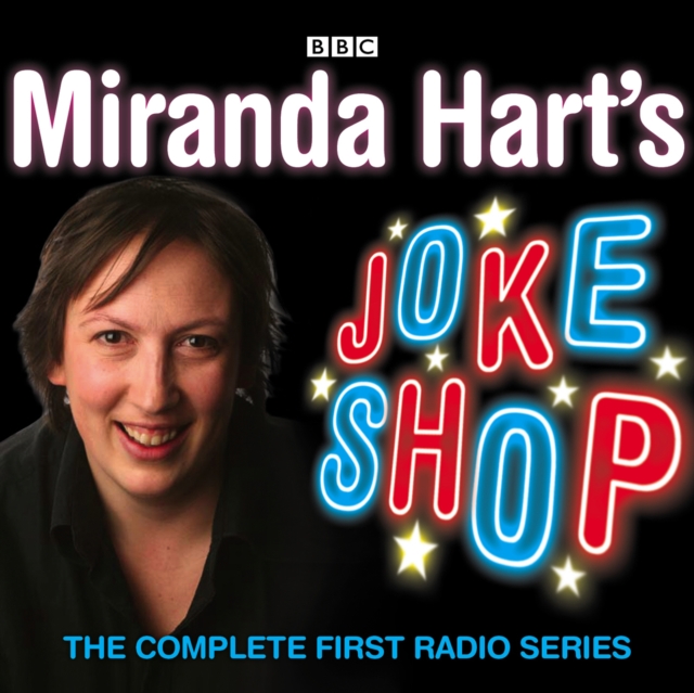 

Miranda Hart's Joke Shop: The Complete First Radio Series