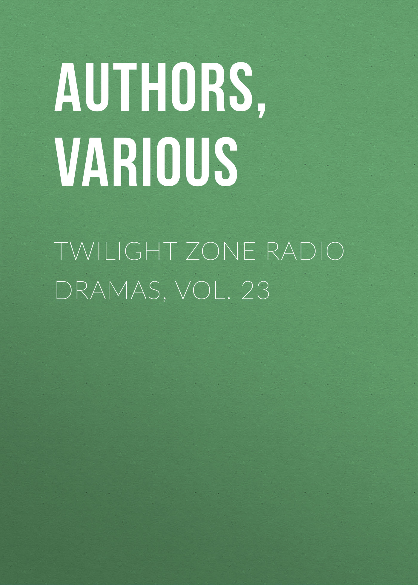 Twilight Zone Radio Dramas, Vol. 23