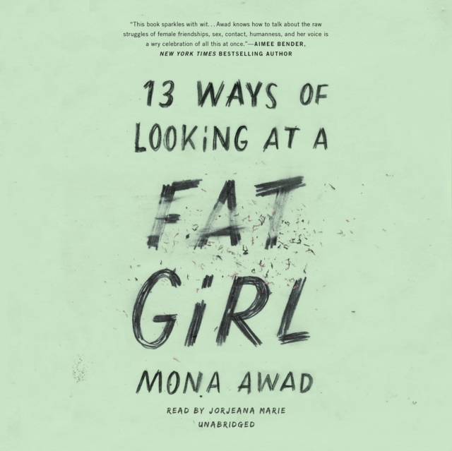Mona Awad 13 Ways of Looking at a Fat Girl seven ways of looking at language