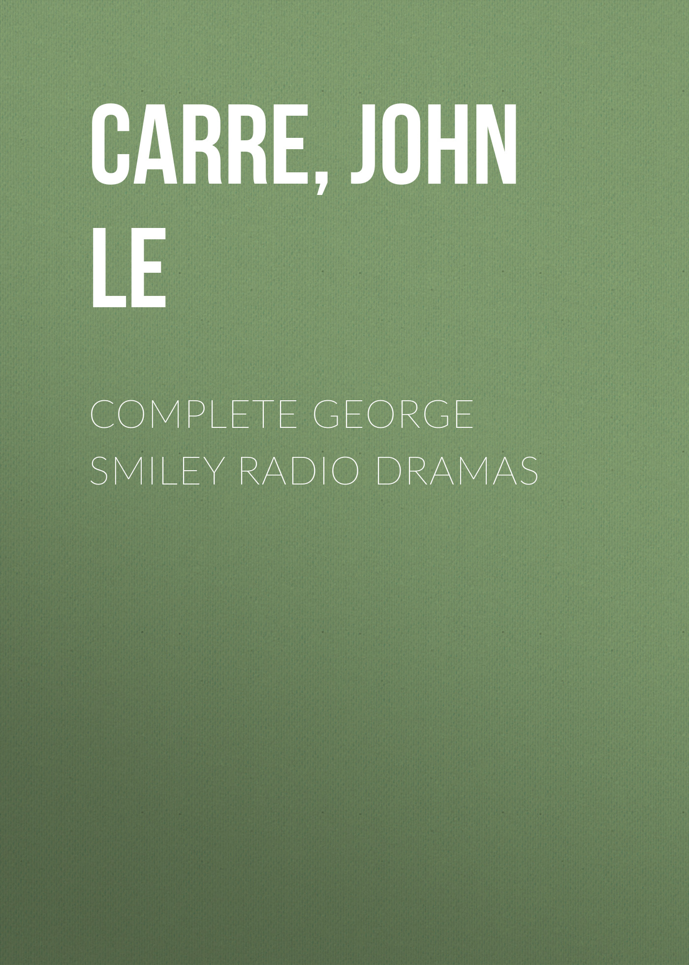 Complete George Smiley Radio Dramas