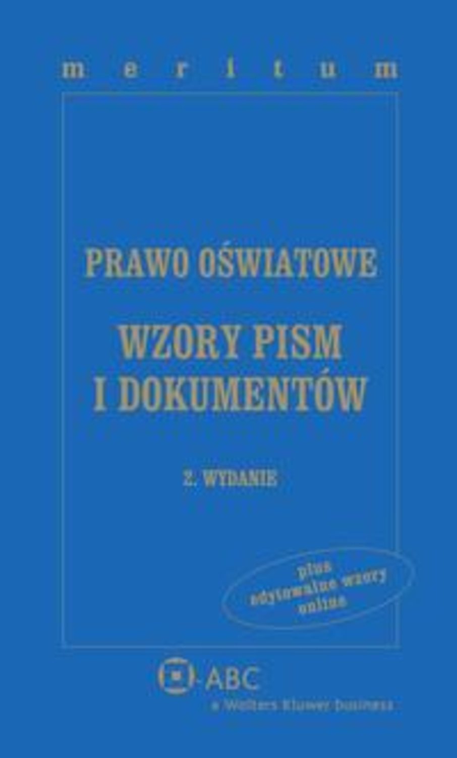 Prawo oświatowe. Wzory pism i dokumentów z serii MERITUM