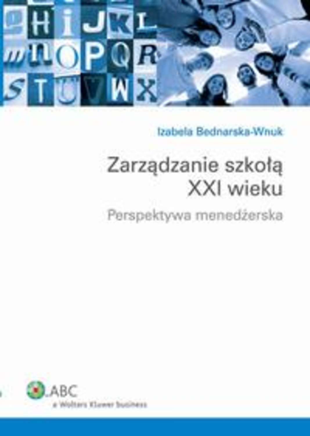 Zarządzanie szkołą XXI wieku. Perspektywa menedżerska