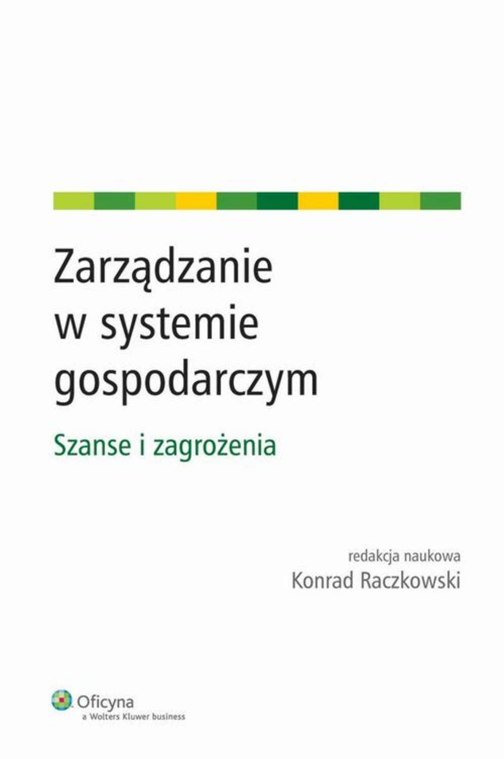 Zarządzanie w systemie gospodarczym. Szanse i zagrożenia