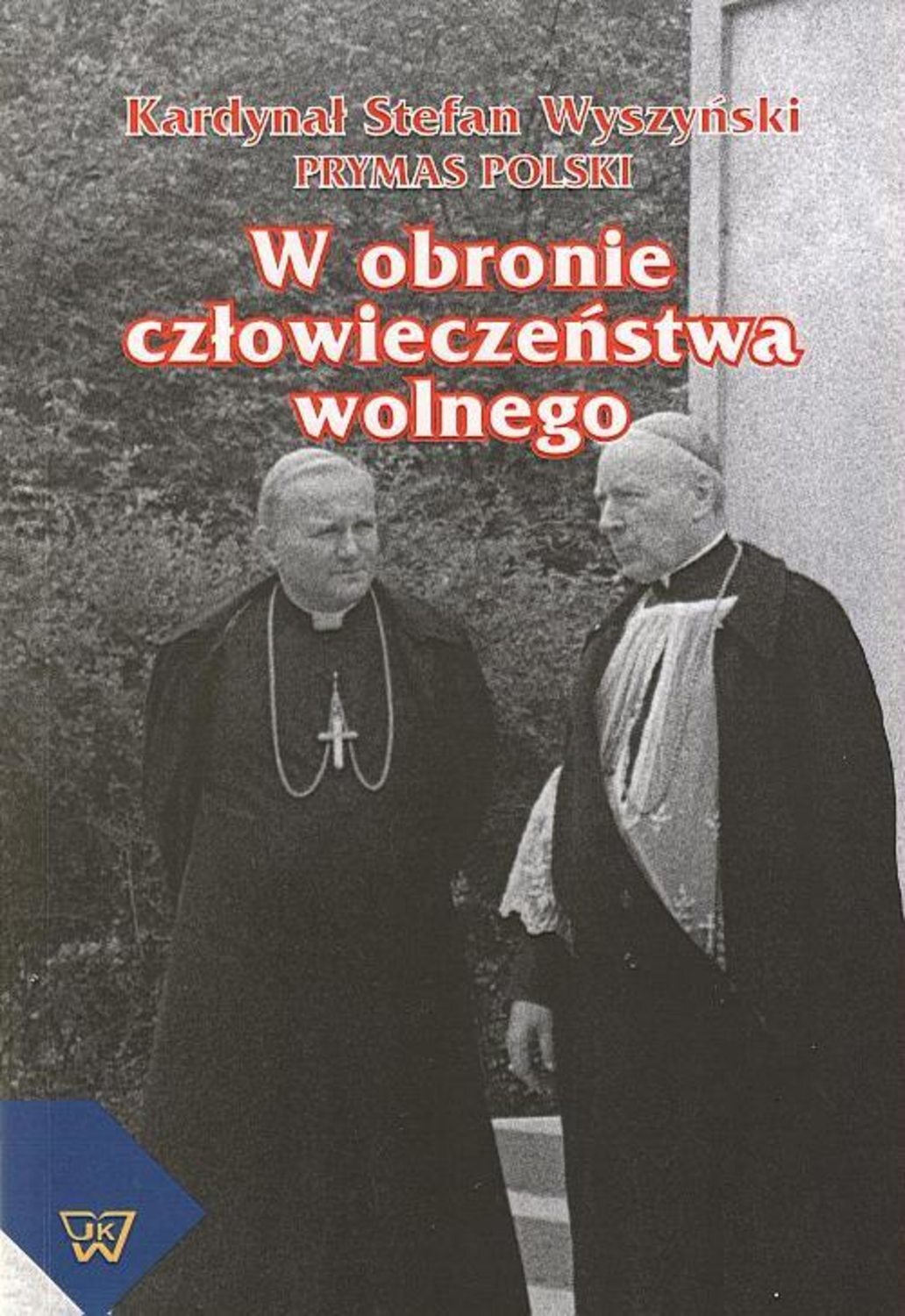 

W obronie człowieczeństwa wolnego