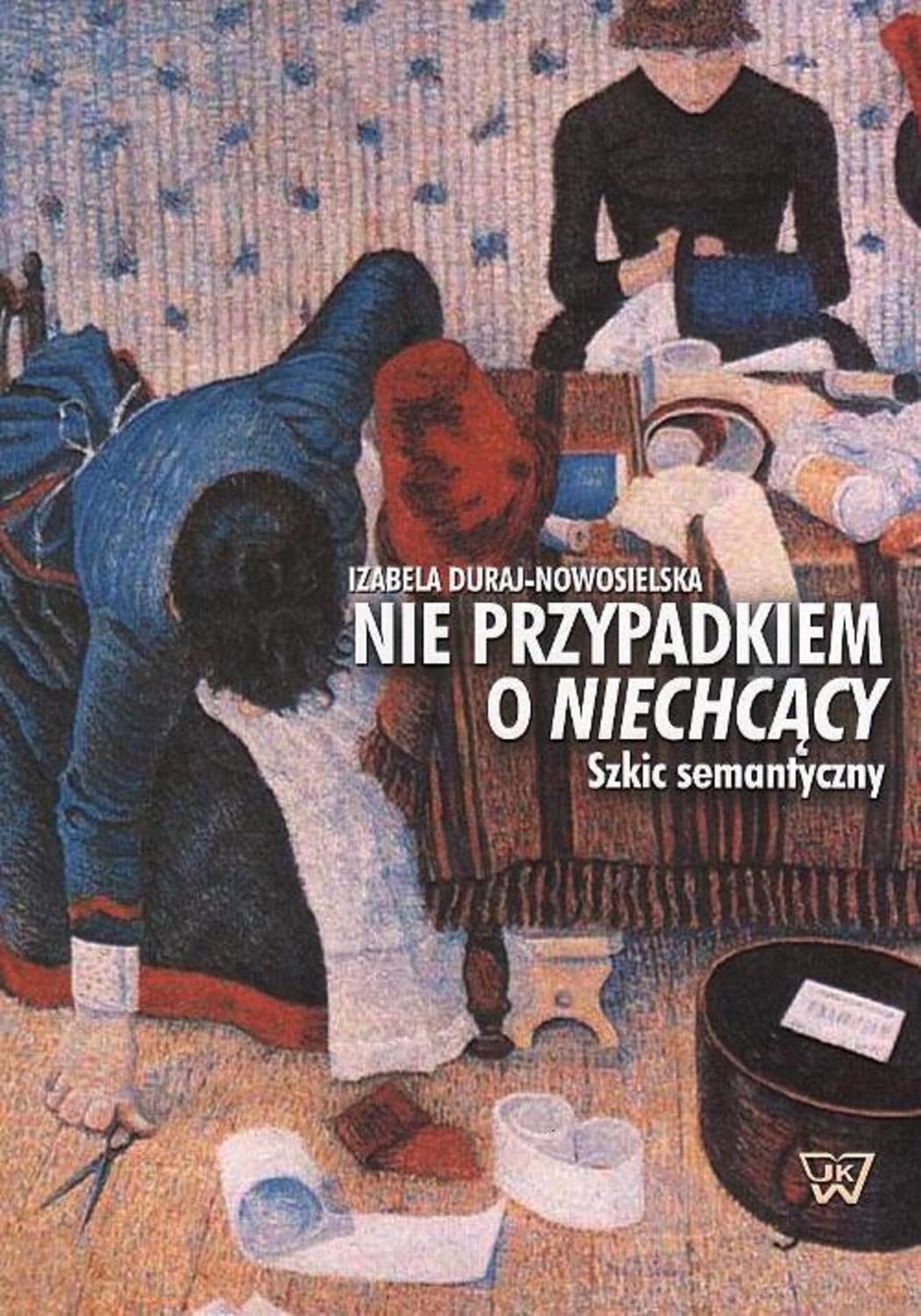 

Nie przypadkiem o "niechcący". Szkic semantyczny