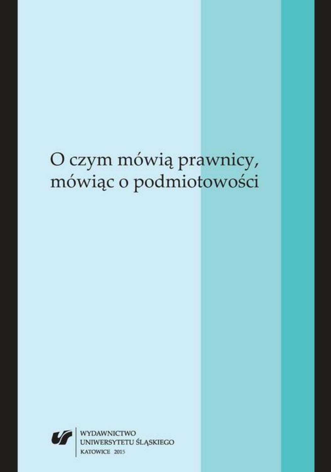 O czym mówią prawnicy, mówiąc o podmiotowości