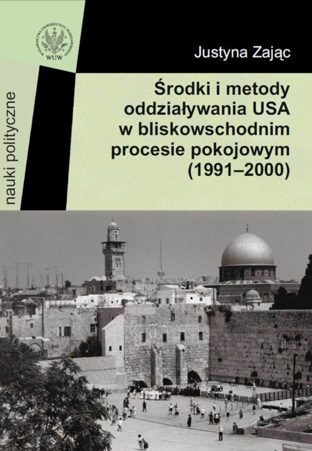 Środki i metody oddziaływania USA w bliskowschodnim procesie pokojowym (1991-2000)