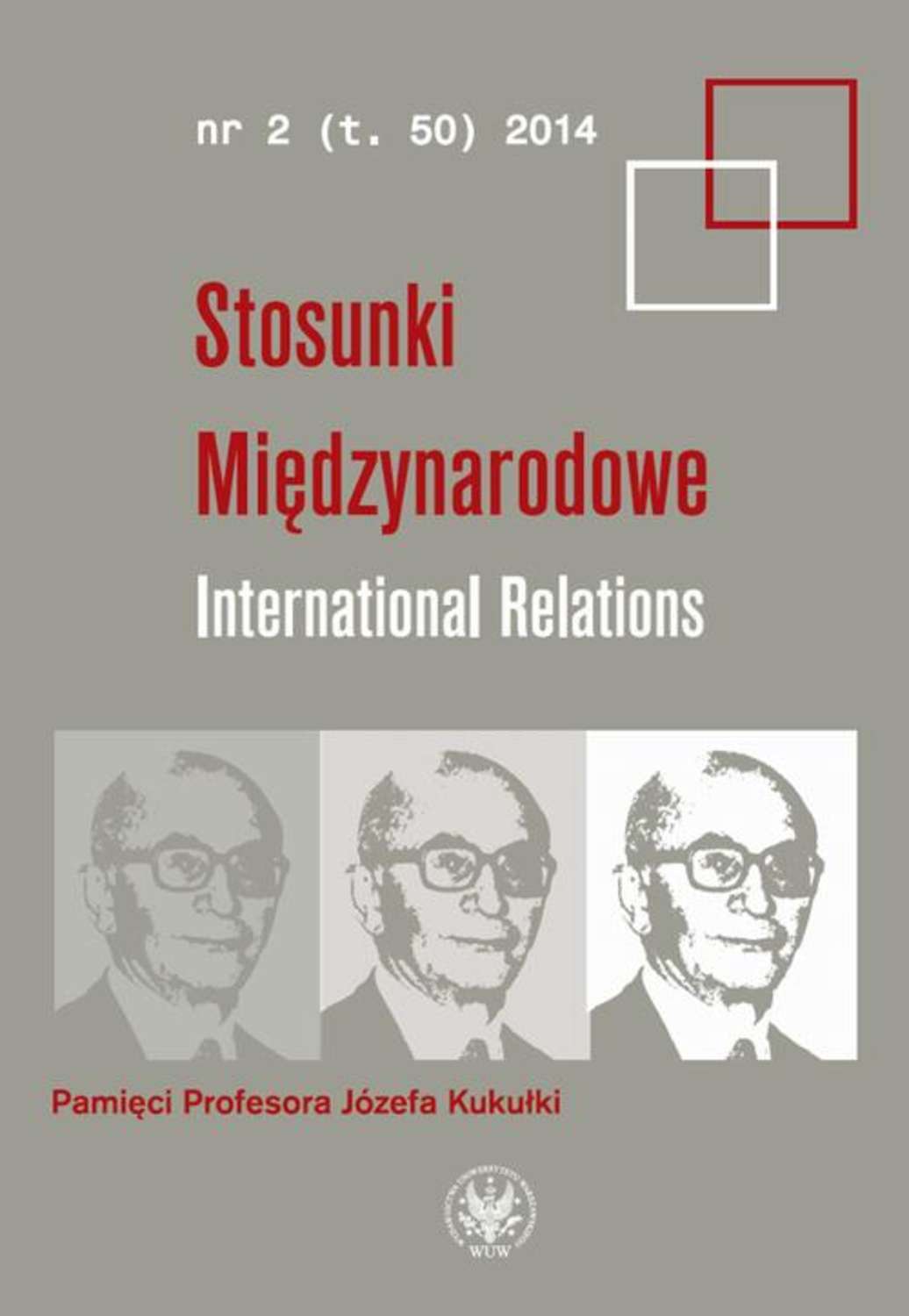 praca zbiorowa Stosunki międzynarodowe. International Relations 2014/2 (50) why iraq invaded kuwait applying international relations theories
