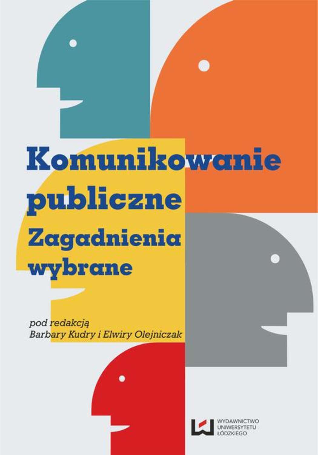

Komunikowanie publiczne. Zagadnienia wybrane