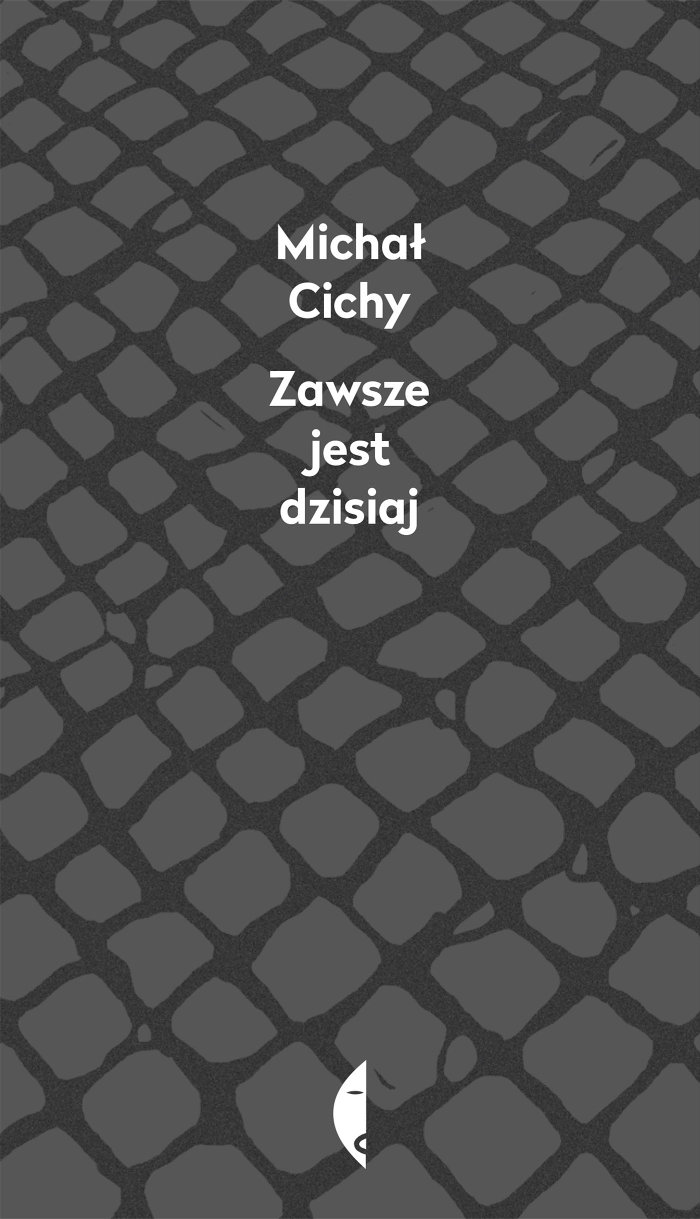 

Zawsze jest dzisiaj