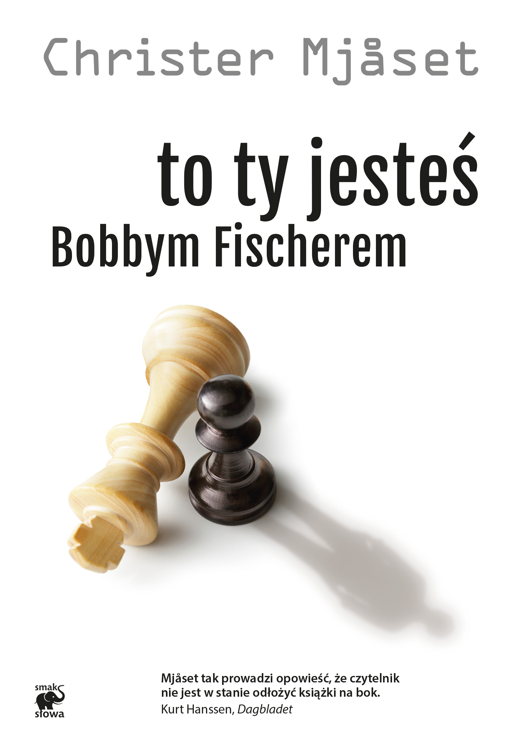 To Ty jesteś Bobbym Fischerem