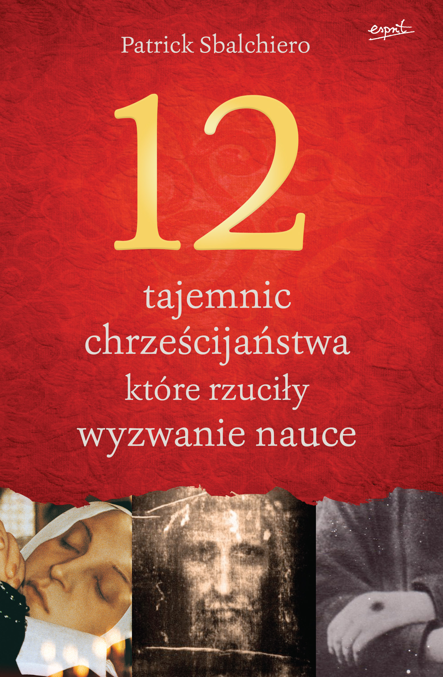 

12 tajemnic chrześcijaństwa, które rzuciły wyzwanie nauce