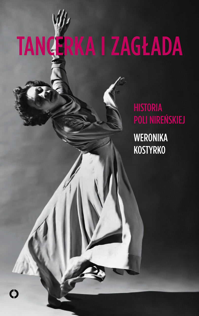Tancerka i zagłada. Historia Poli Nireńskiej