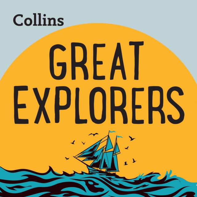 Collins - Great Explorers: For ages 7-11