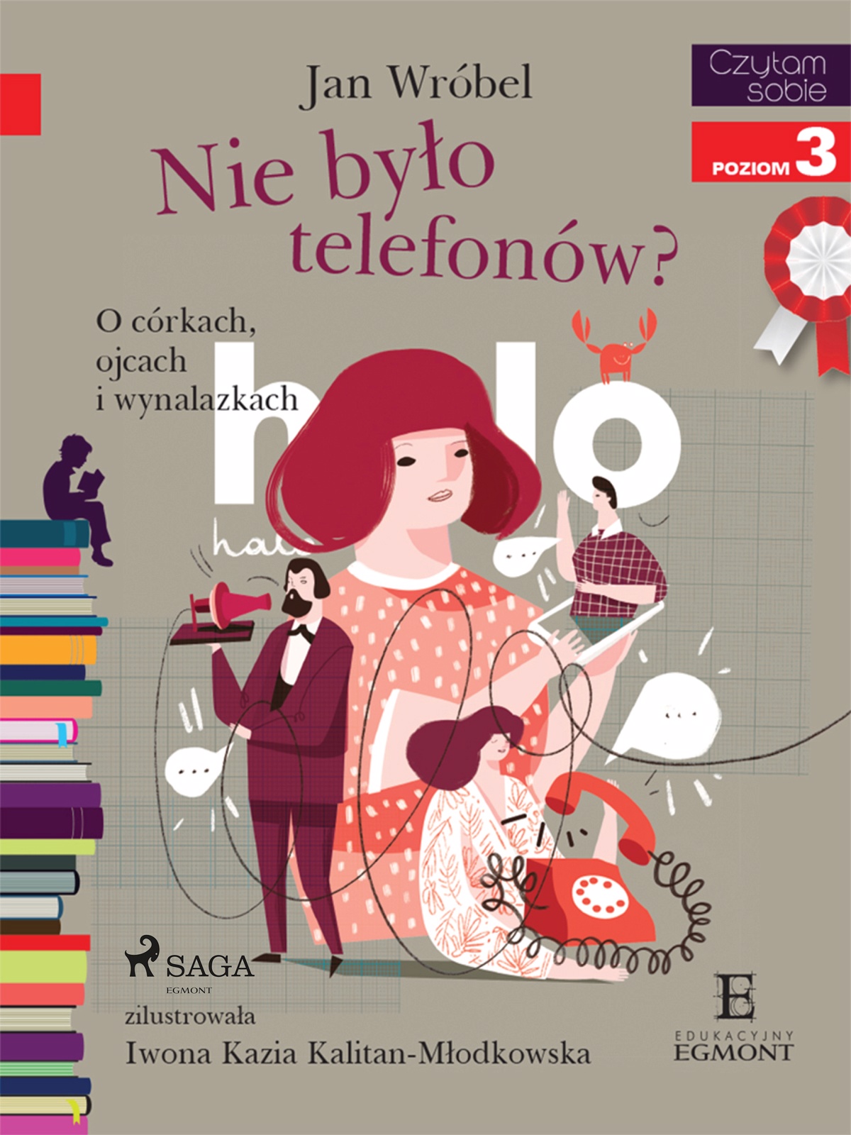 Nie było telefonów? O córkach, ojcach i wynalazkach