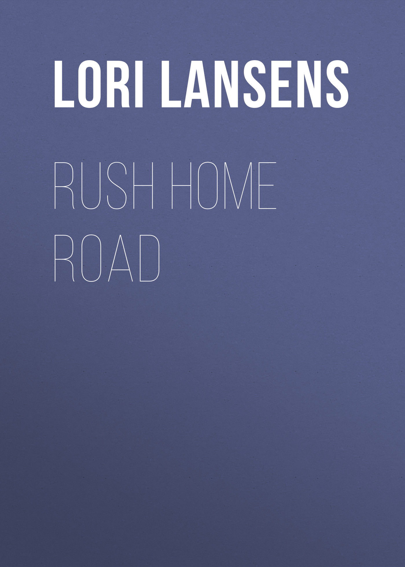 

Rush Home Road