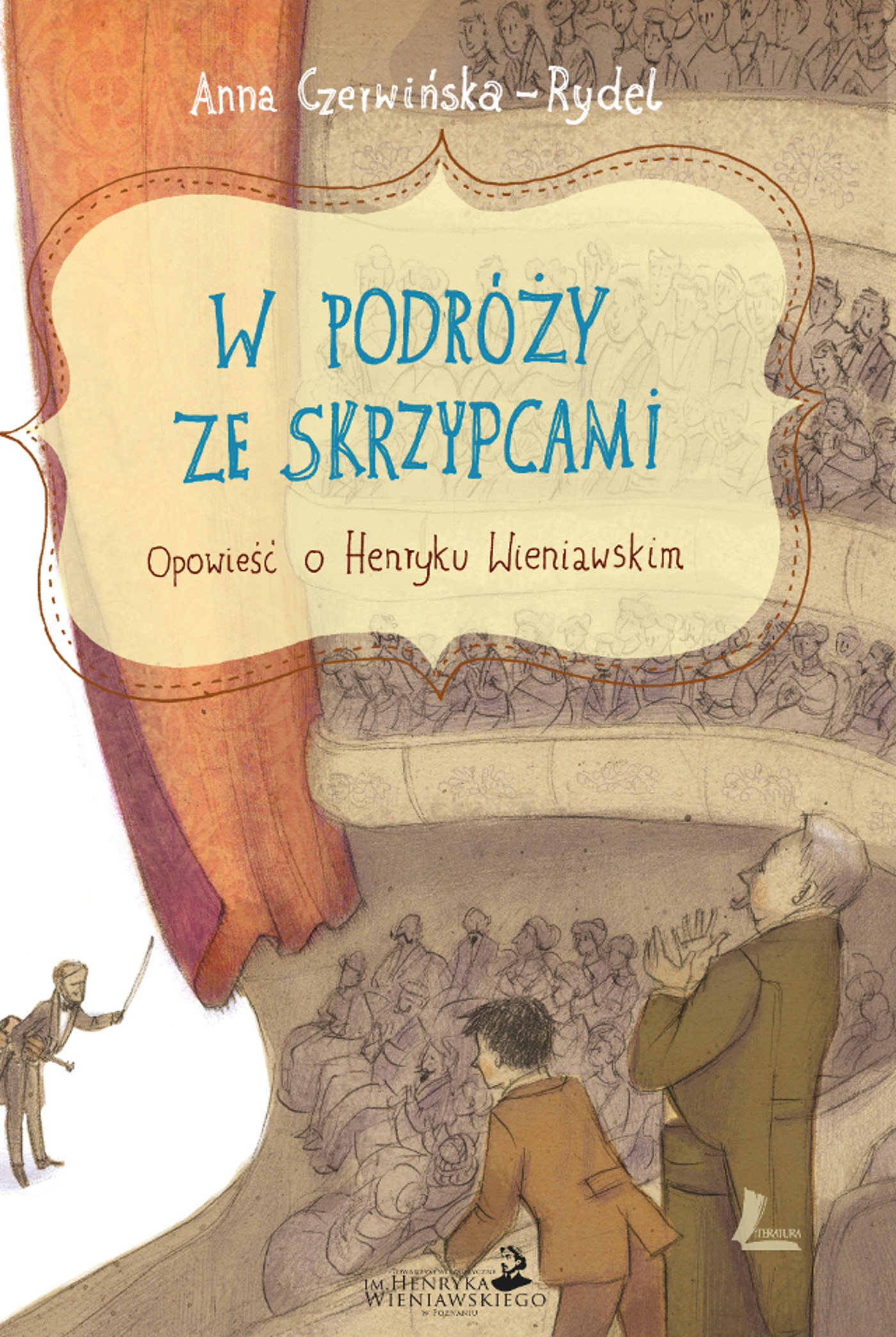 W podróży ze skrzypcami. Opowieść o Henryku Wieniawskim