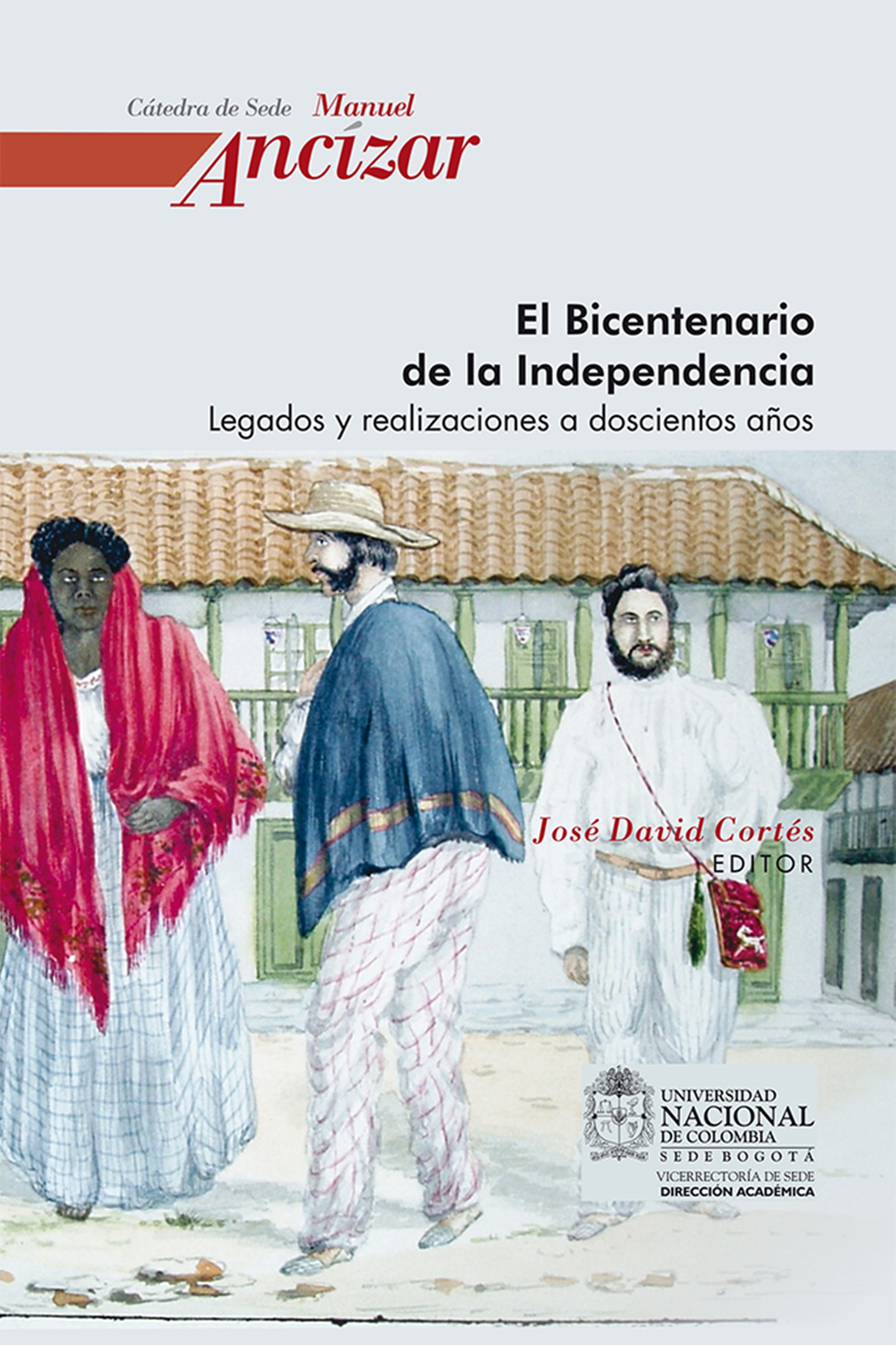 

El Bicentenario de la Independencia. Legados y realizaciones a doscientos años