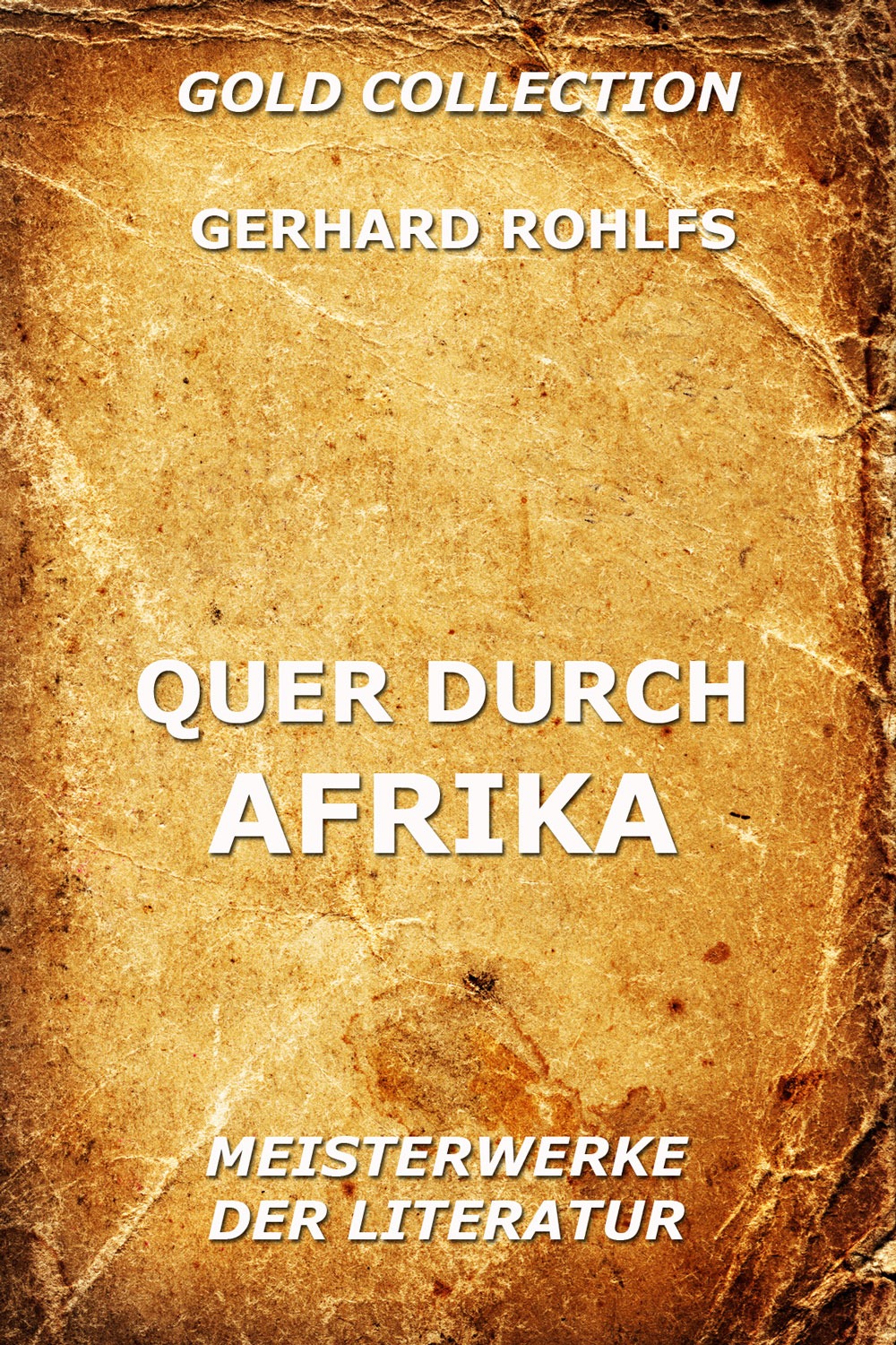 Gerhard Rohlfs Quer durch Afrika