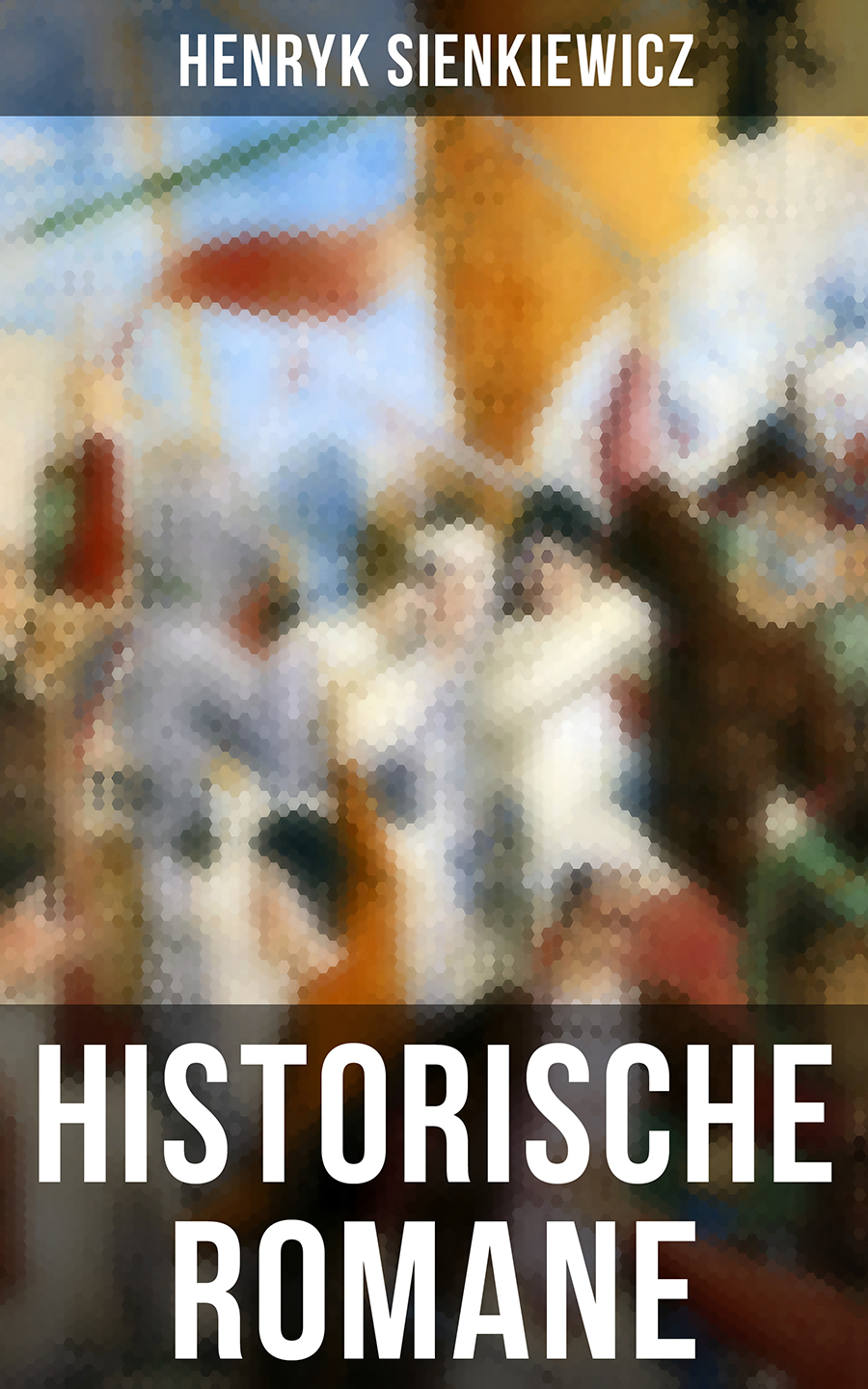 Historische Romane von Henryk Sienkiewicz