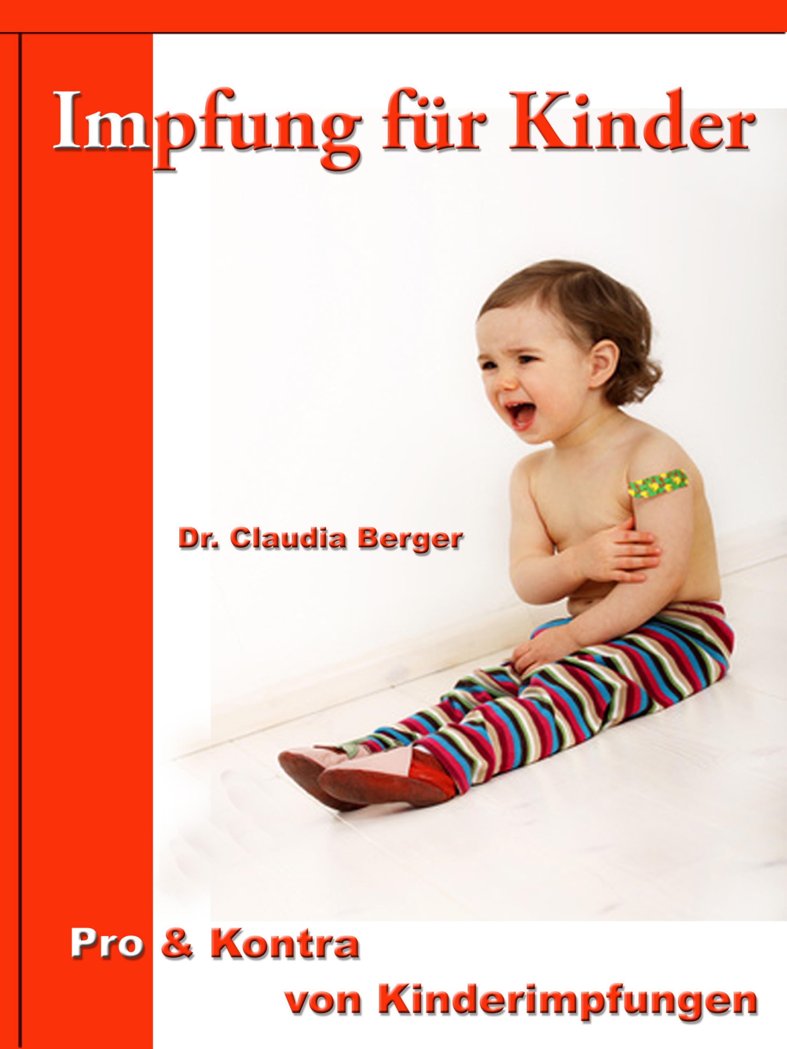 Dr. Claudia Berger Impfung für Kinder – Pro & Contra von Kinderimpfungen
