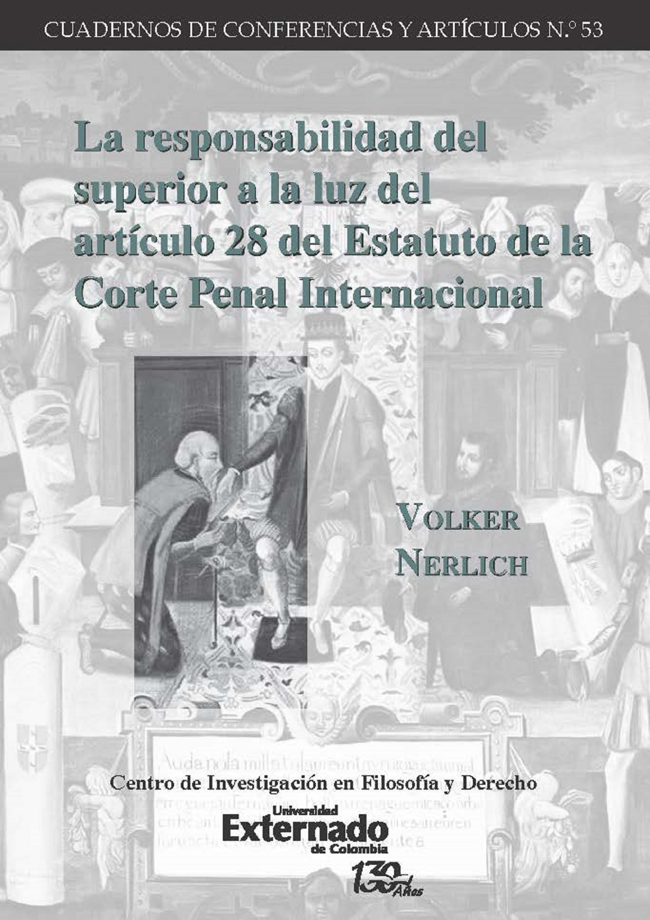 Volker Nerlich La responsabilidad del superior a la luz del artículo 28 del Estatuto de la Corte Penal Internacional la musica del silencio