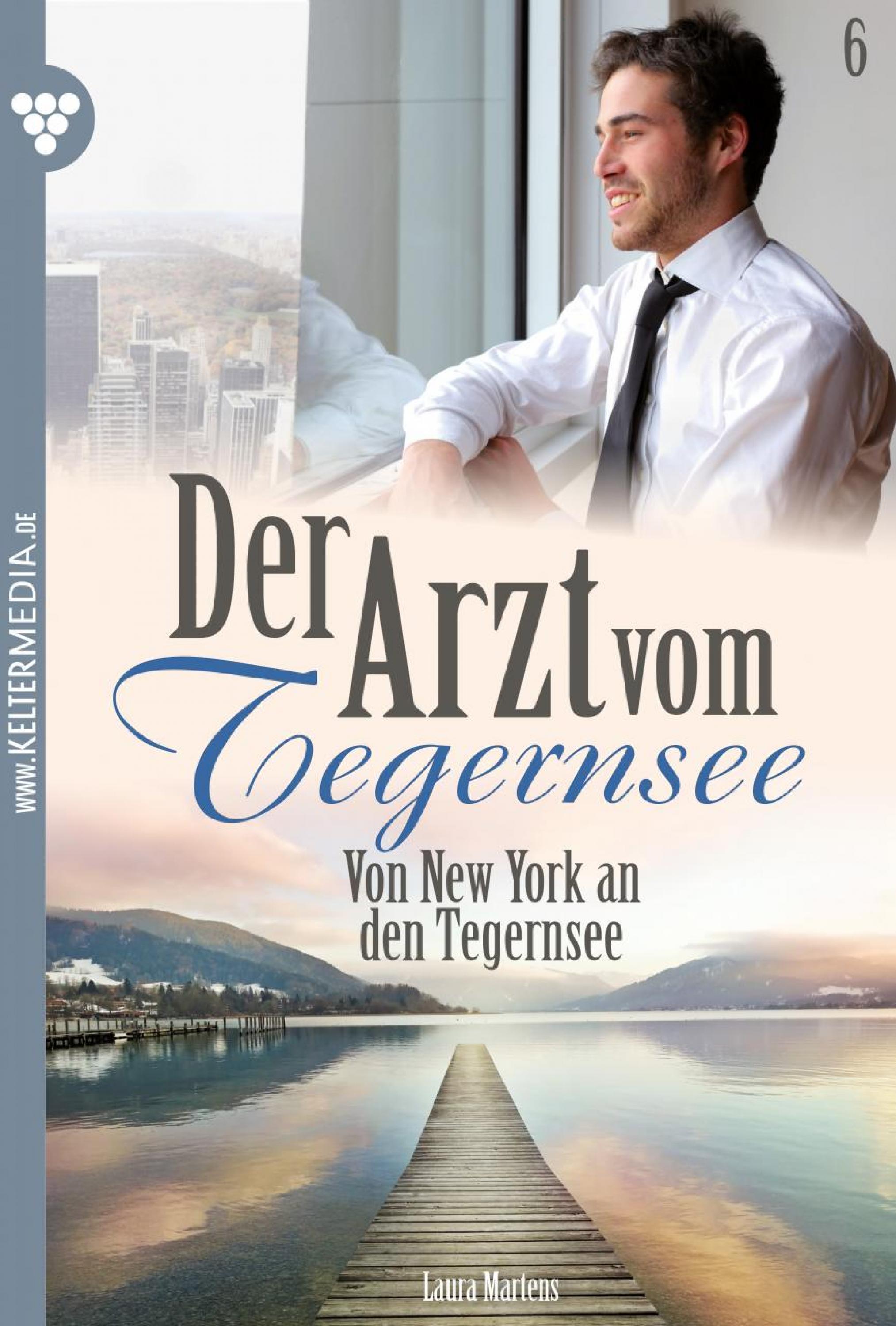 Der Arzt vom Tegernsee 6 – Arztroman