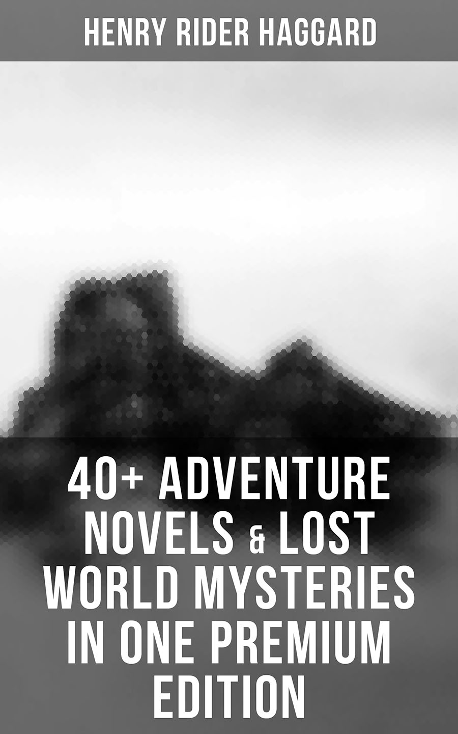 Henry Rider Haggard 40+ Adventure Novels & Lost World Mysteries in One Premium Edition: King Solomon's Mines, The Wizard, The Treasure of the Lake, Ayesha, Child of Storm, She, Heart of the World, The Yellow God… in search of king solomon s mines