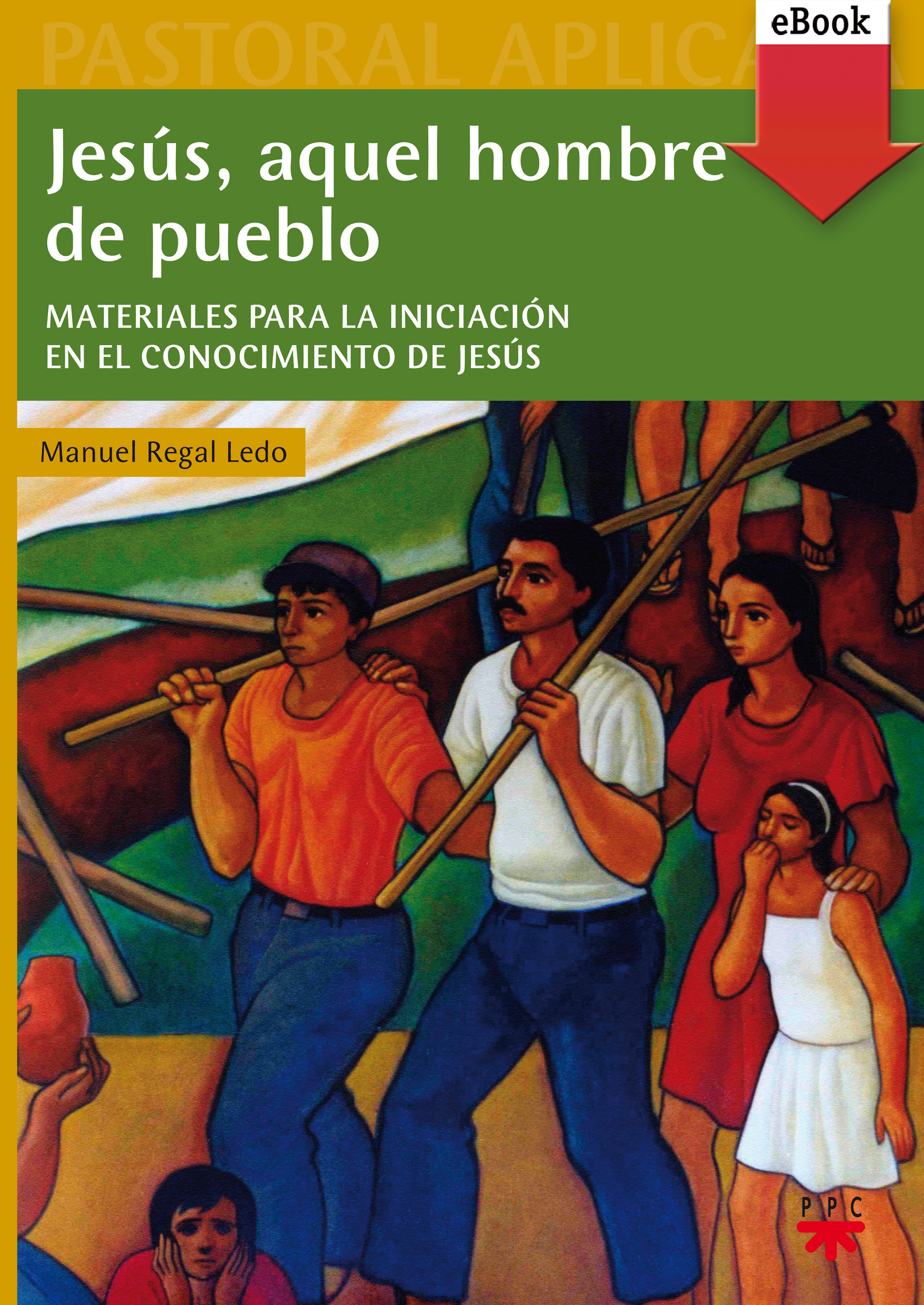 Jesús, aquel hombre de pueblo