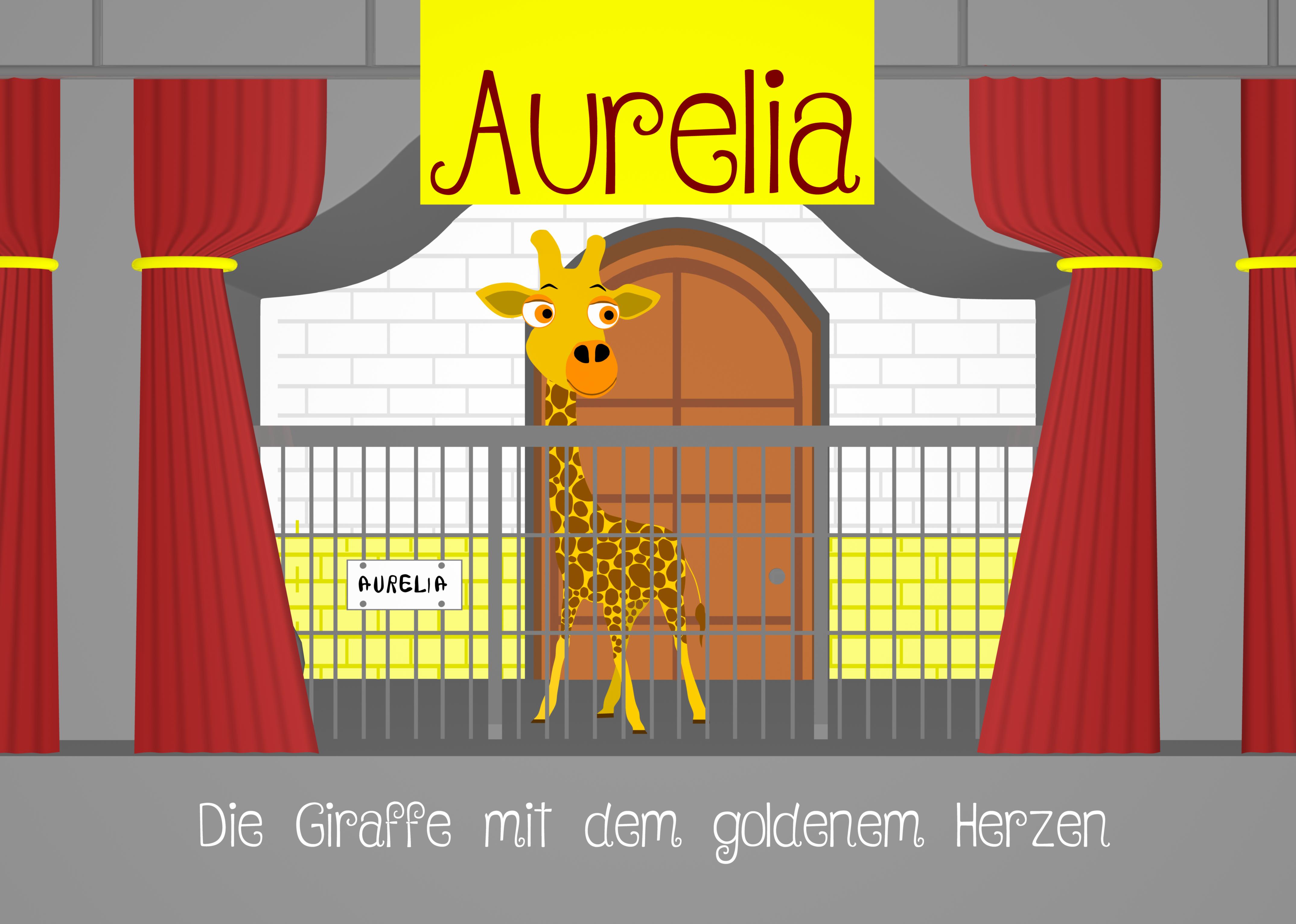 Wlaschek Sascha Aurelia, die Giraffe mit dem goldenem Herzen