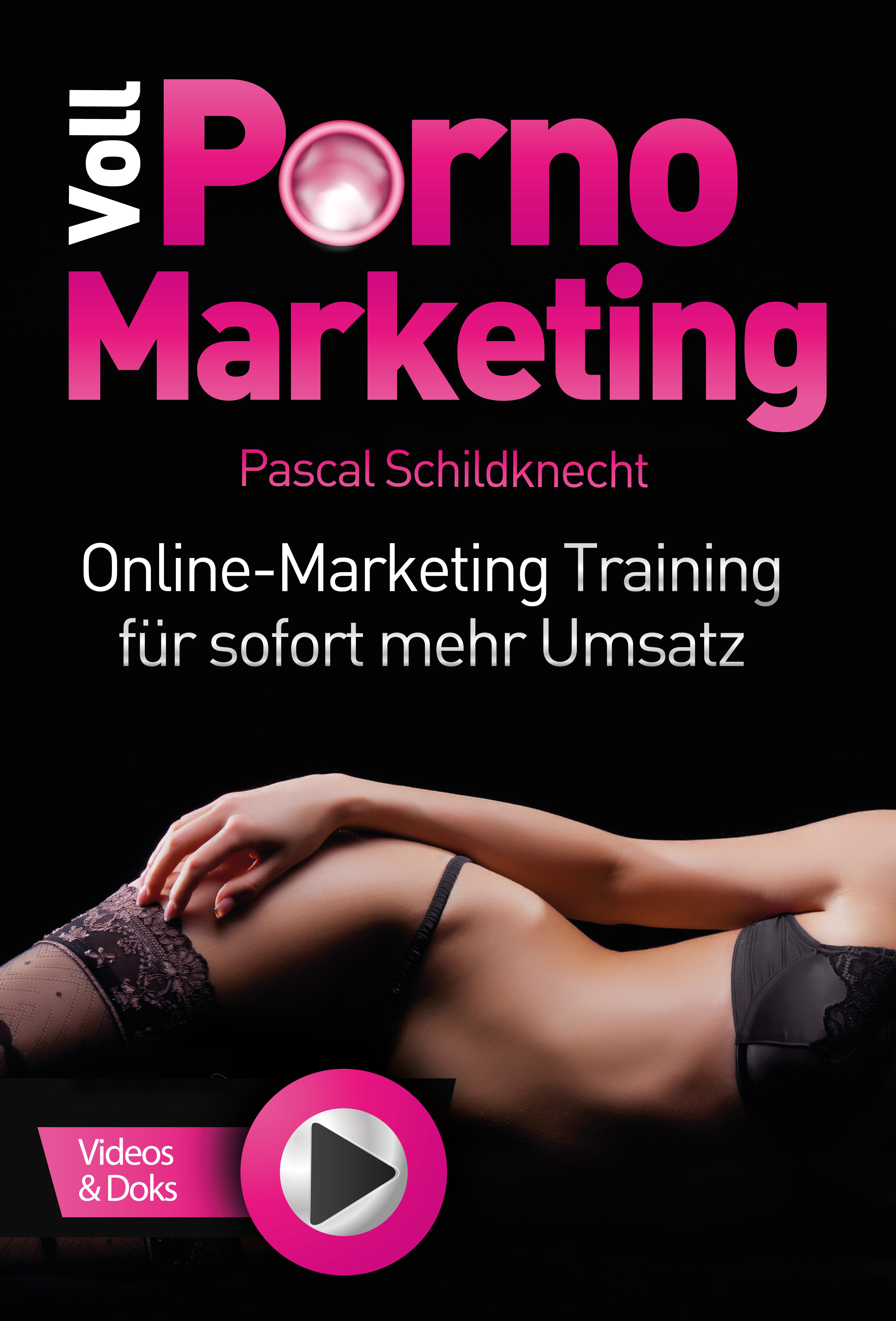 Voll Porno Marketing, Pascal Schildknecht – скачать книгу fb2, epub, pdf на  ЛитРес