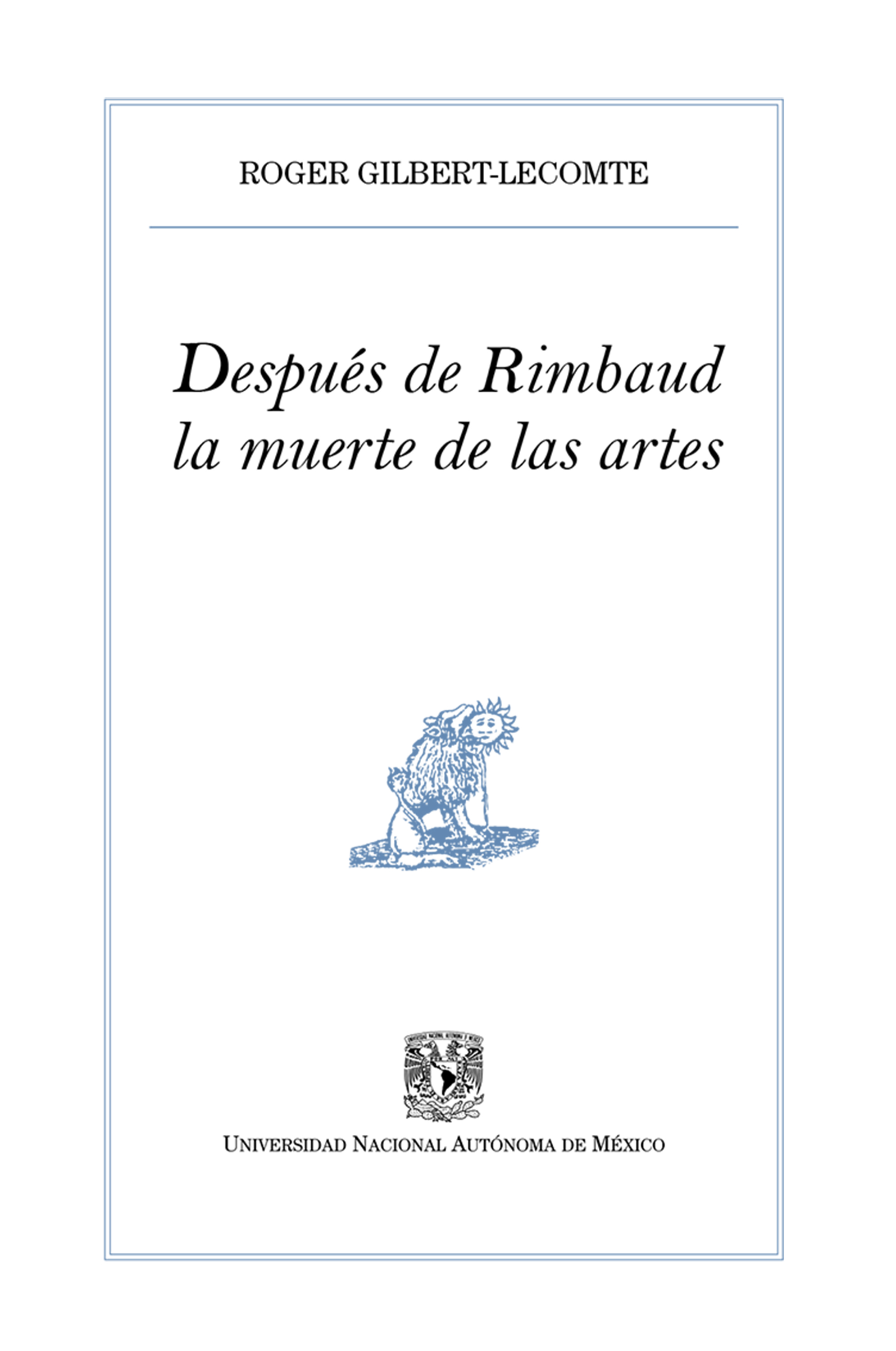 Después de Rimbaud, la muerte de las artes