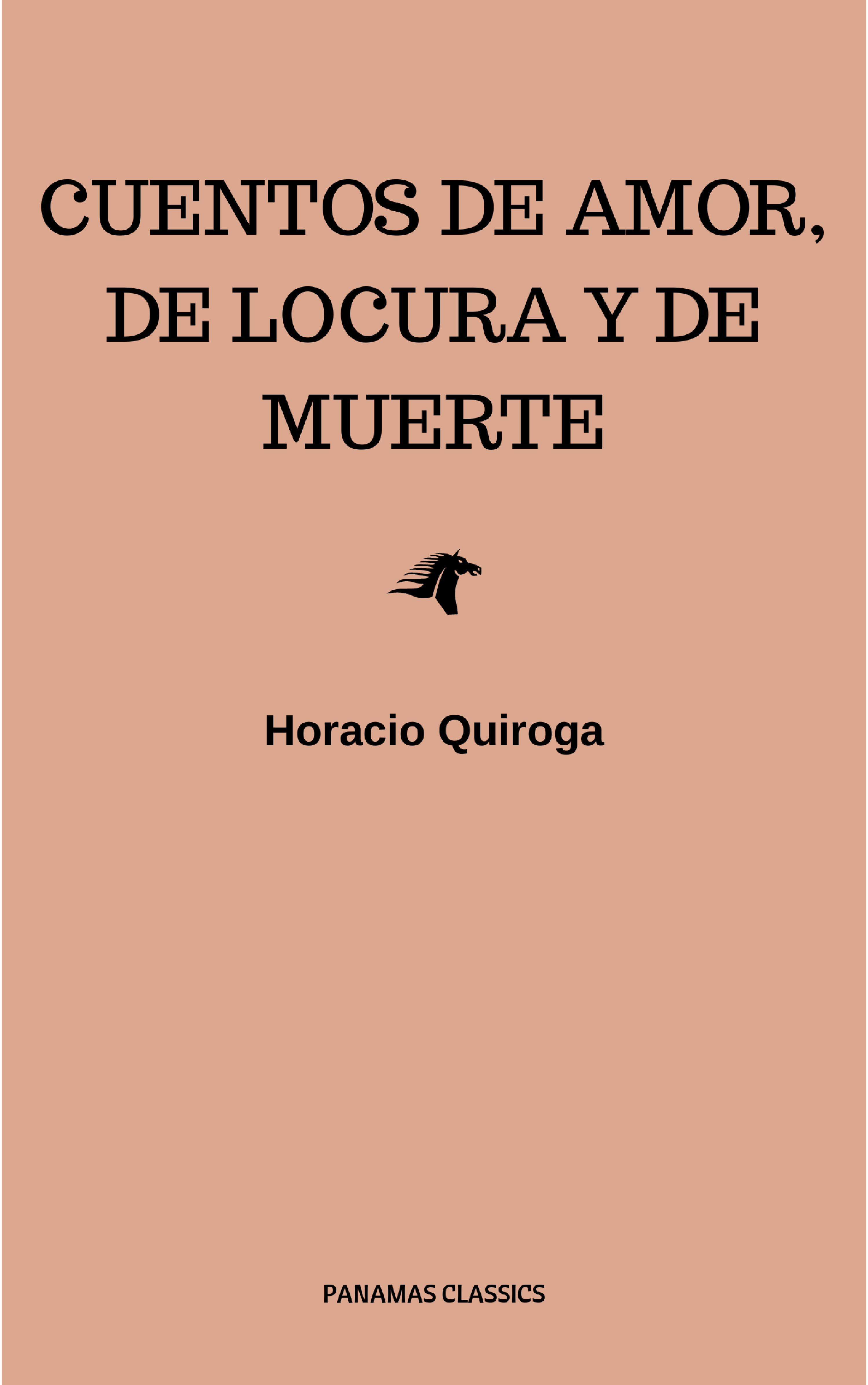 Cuentos De Amor, de locura y de muerte