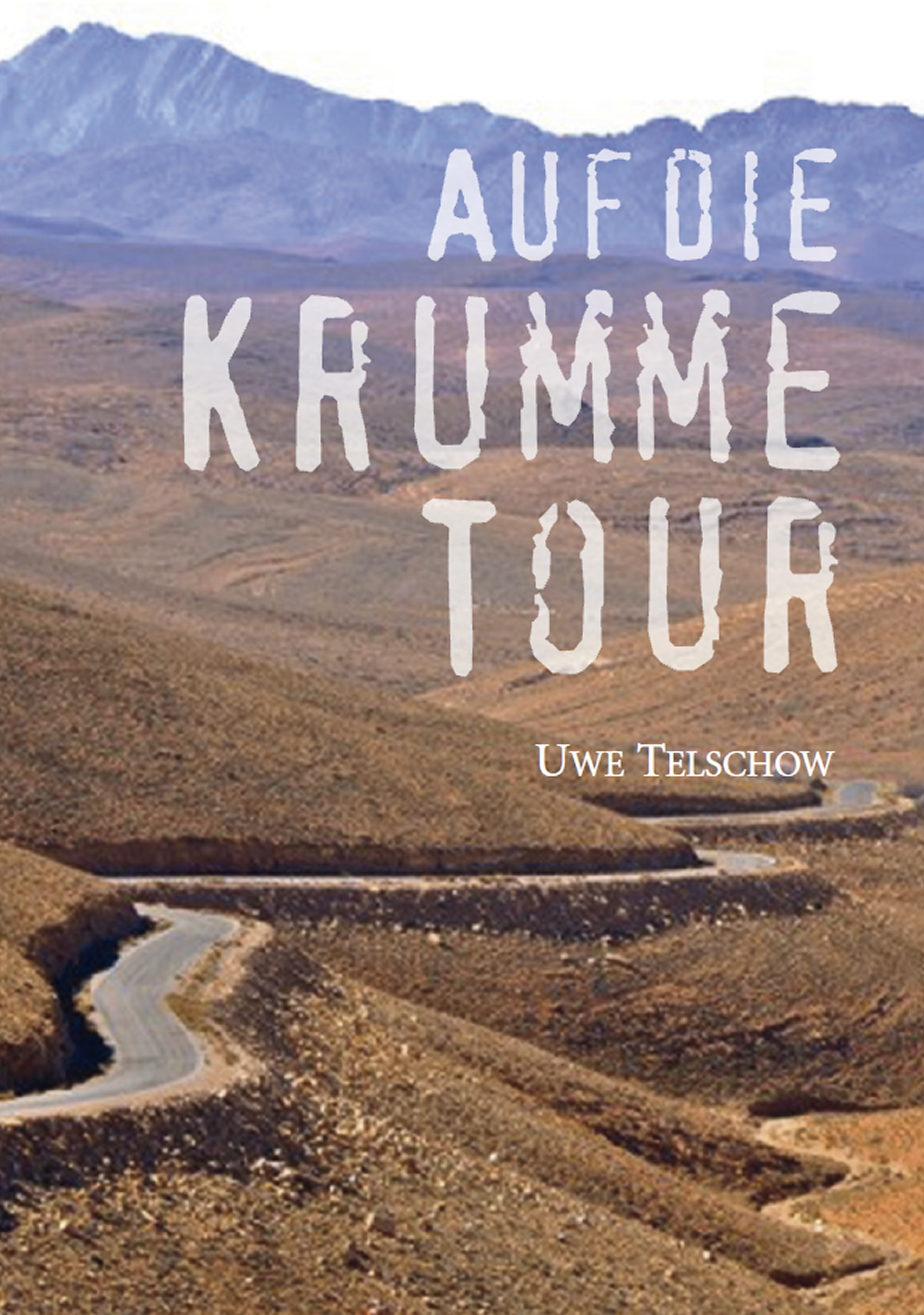 Uwe Telschow Auf die krumme Tour