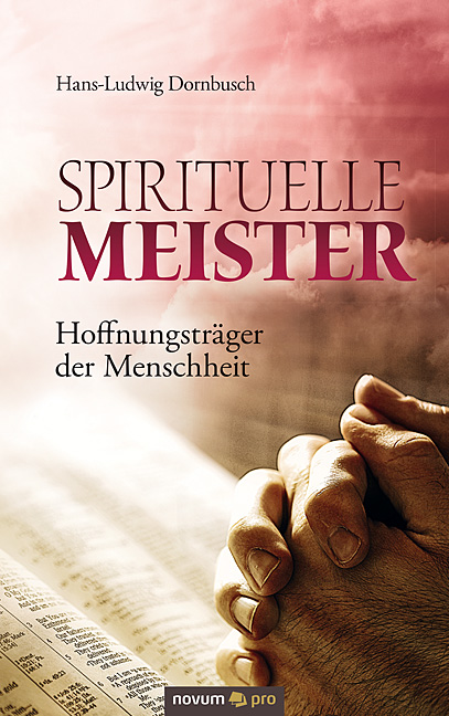 

Spirituelle Meister - Hoffnungsträger der Menschheit