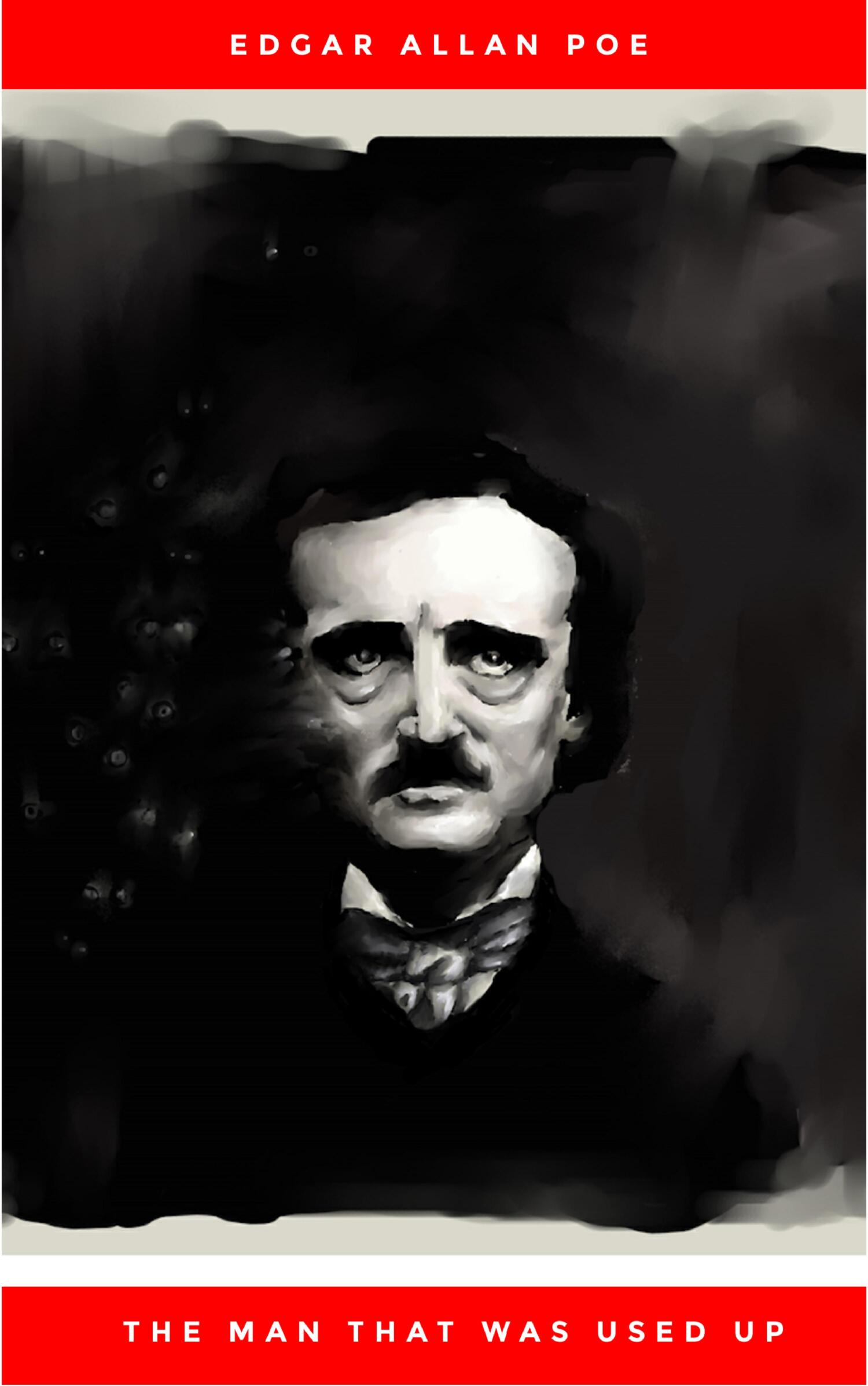 «The Man That Was Used Up» – Edgar Allan Poe | ЛитРес