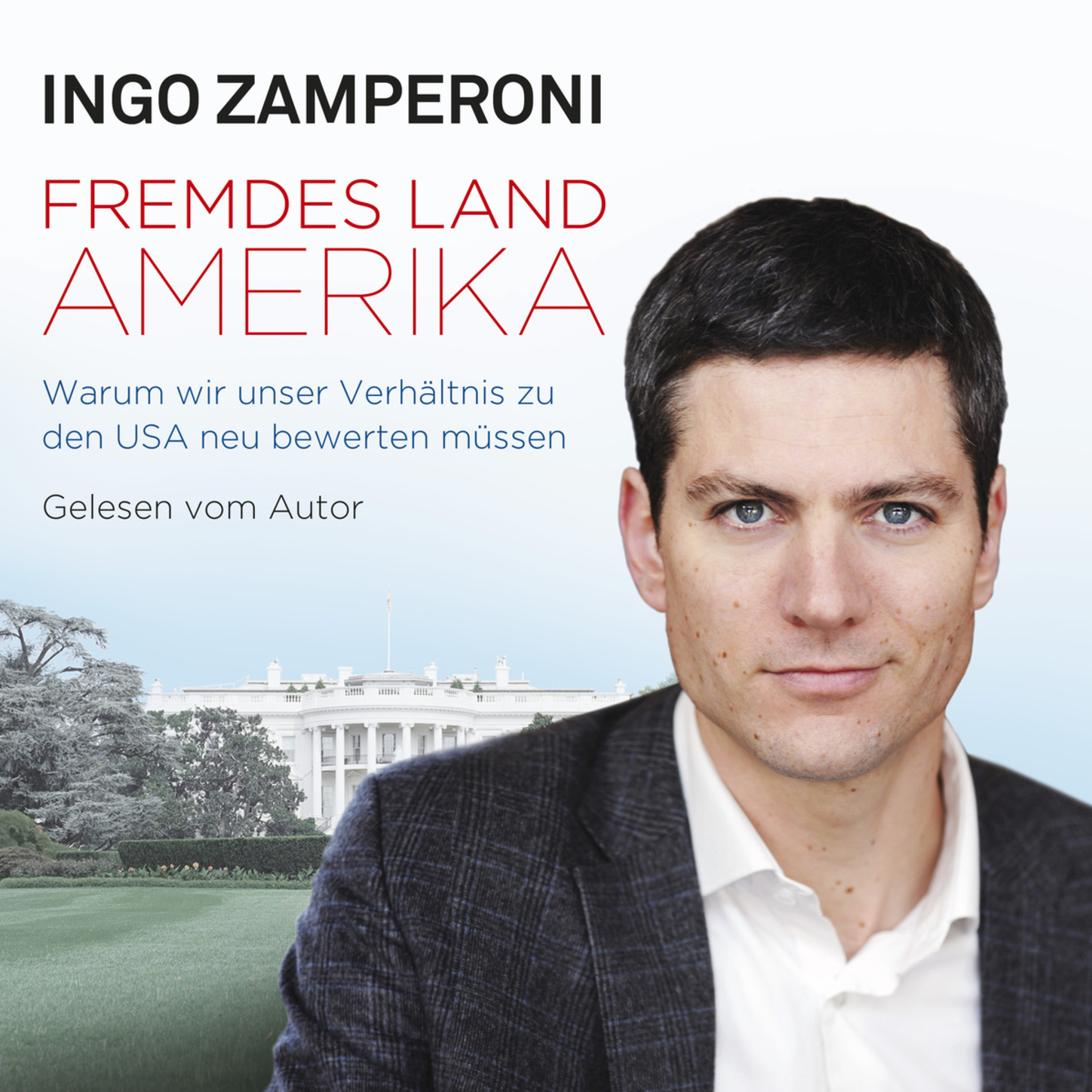 Ingo Zamperoni Fremdes Land Amerika. 