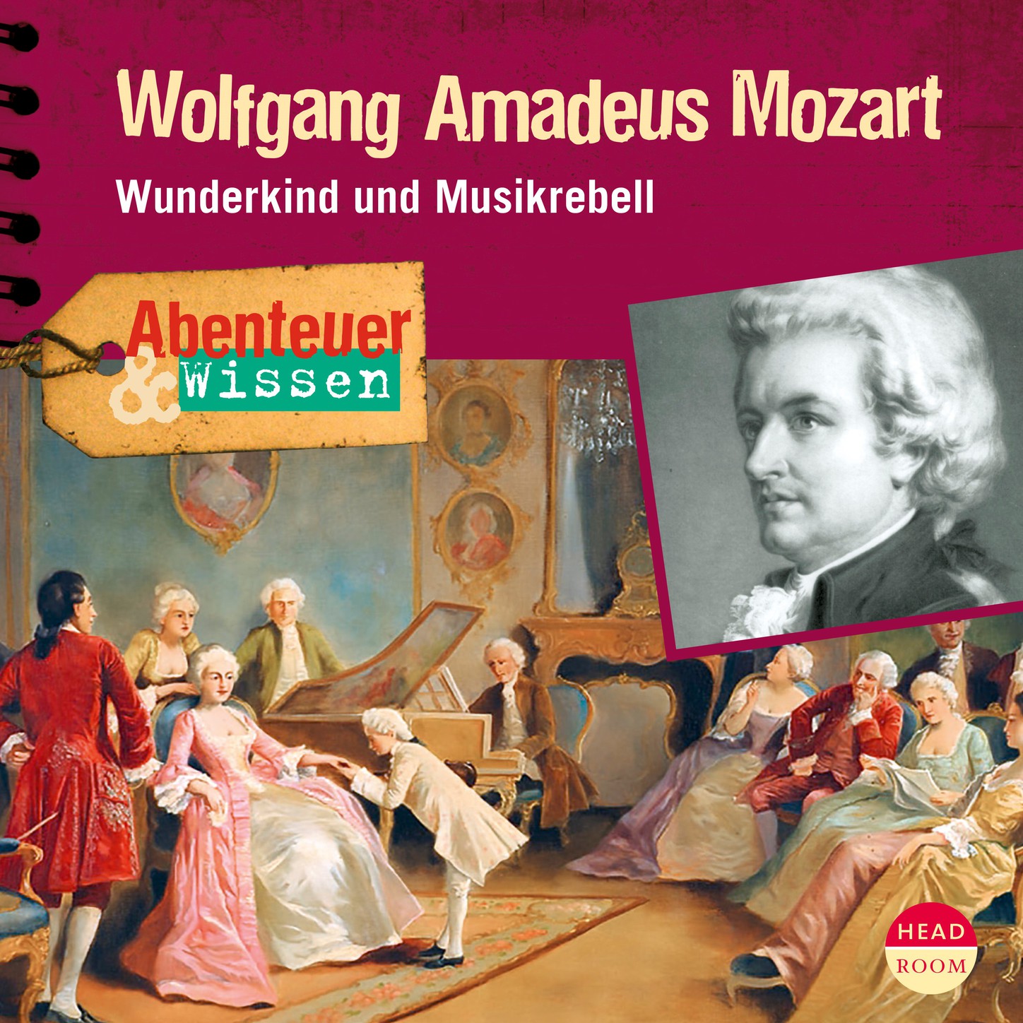 

Wolfgang Amadeus Mozart - Wunderkind und Musikrebell - Abenteuer & Wissen