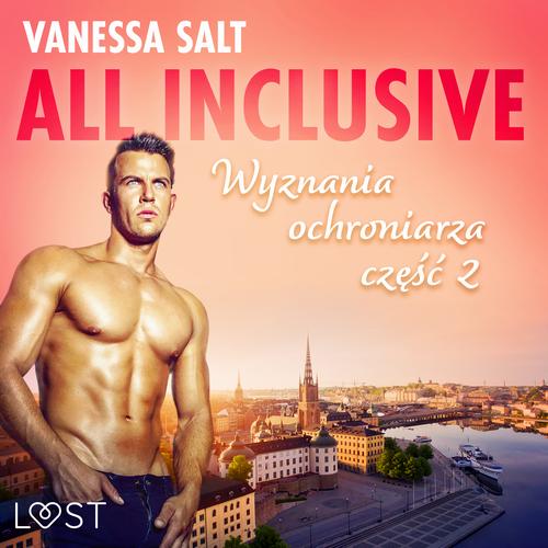 All inclusive - Wyznania ochroniarza: część 2