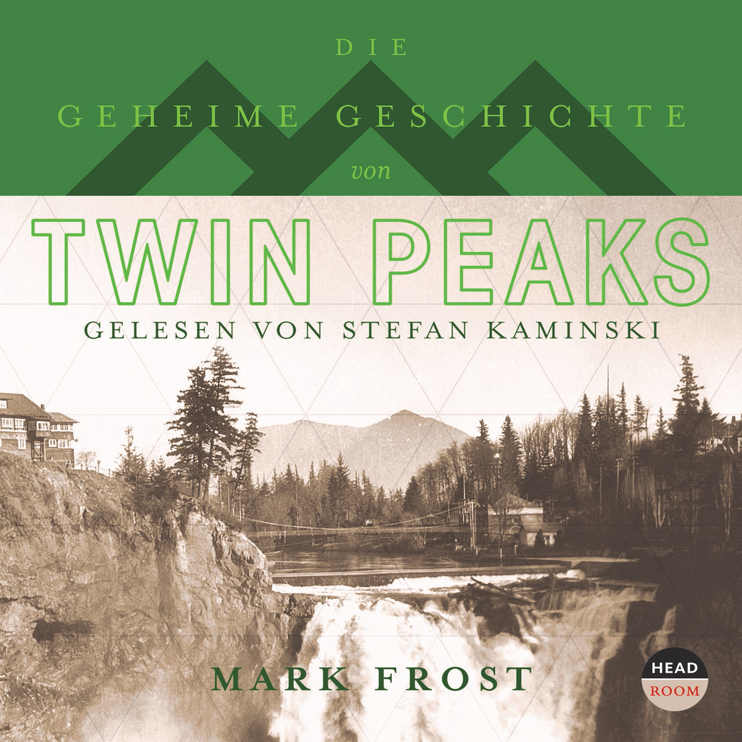 

Die geheime Geschichte von Twin Peaks (Ungekürzt)