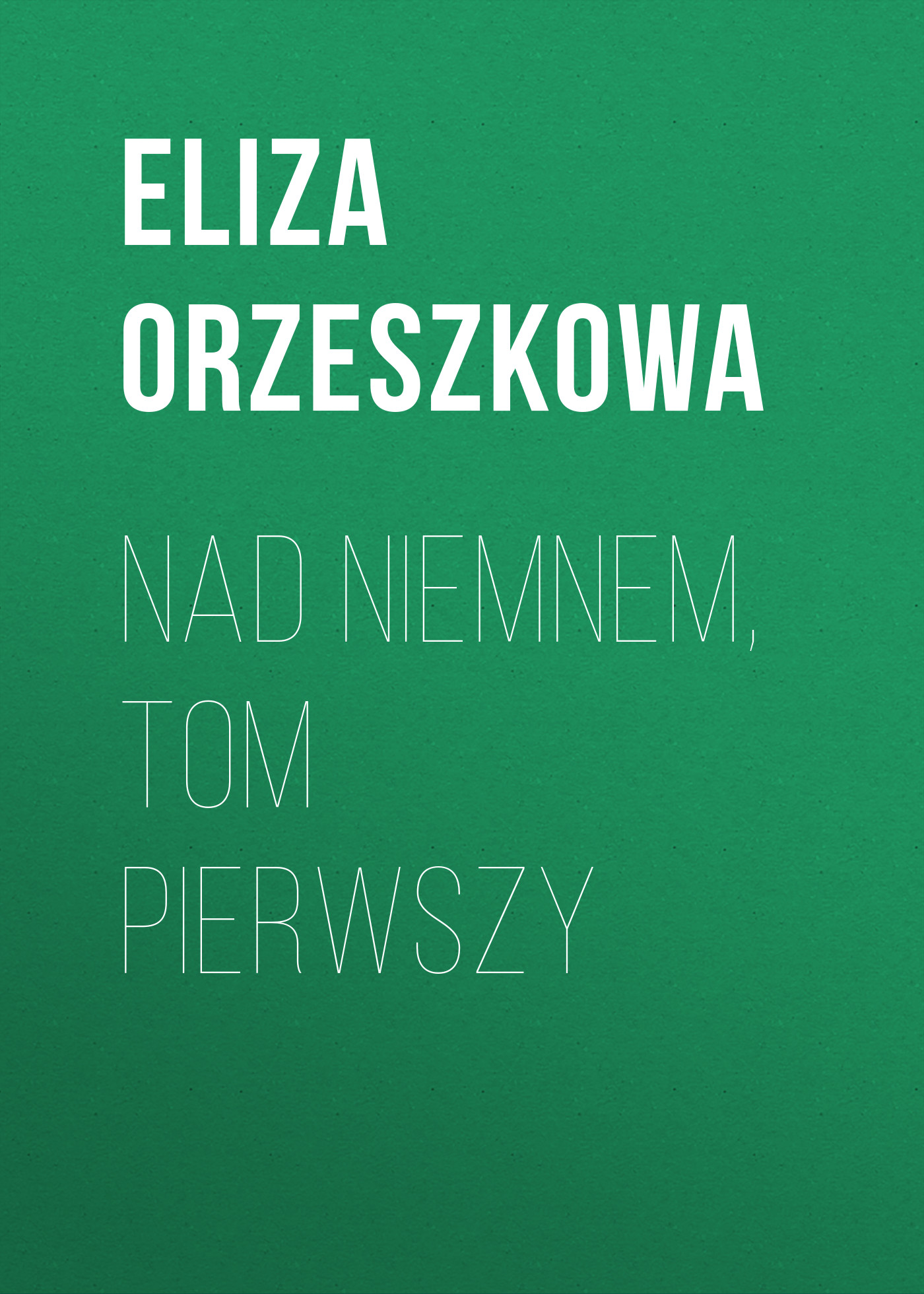 Nad Niemnem, tom pierwszy