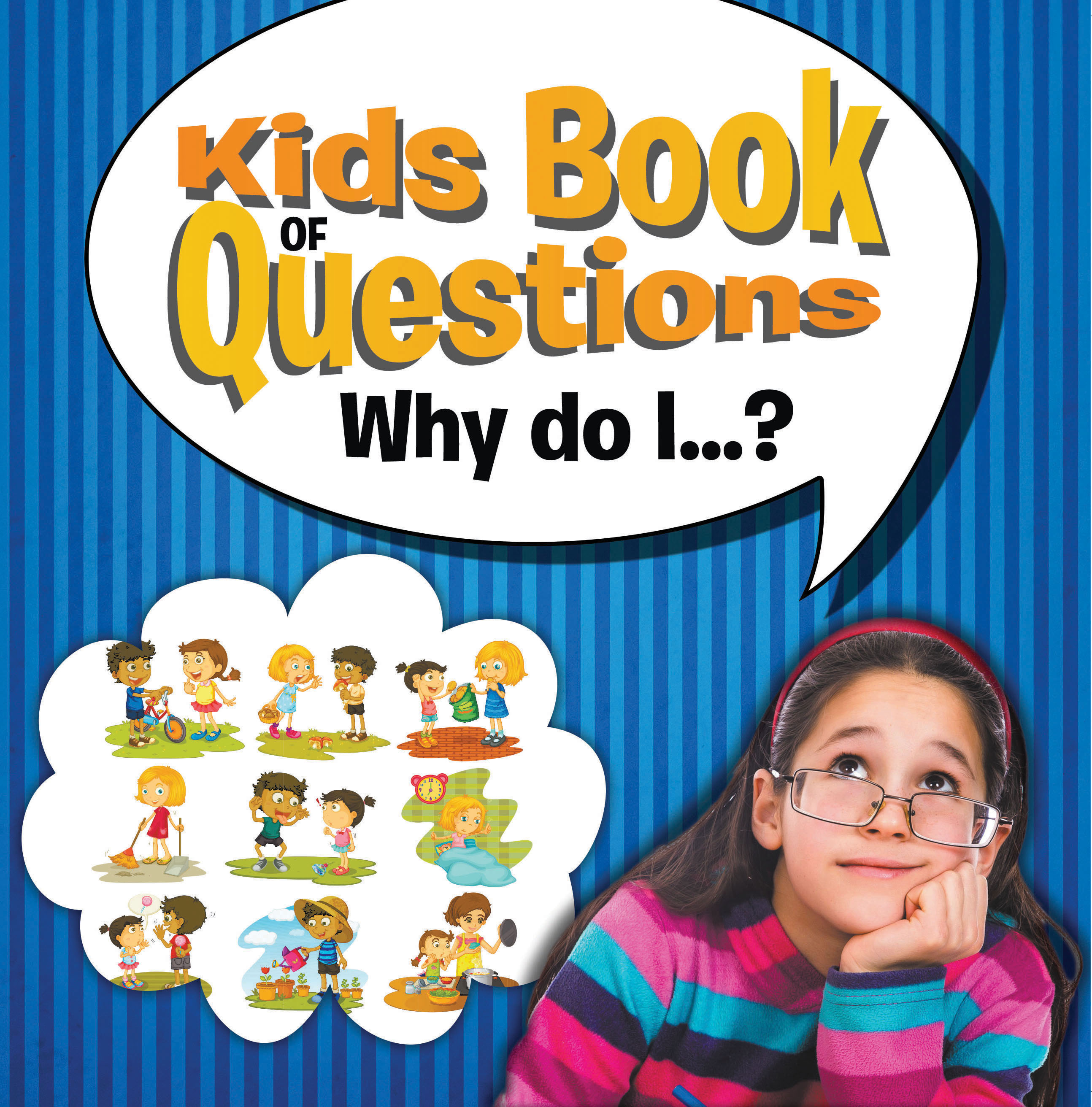 Kids Book of Questions. Why do I...?