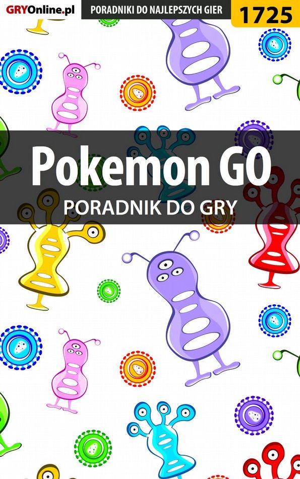 Книга Poradniki do gier Pokemon GO созданная Jakub Bugielski, Michał Chwistek «Kwiść» может относится к жанру компьютерная справочная литература, программы. Стоимость электронной книги Pokemon GO с идентификатором 57203751 составляет 130.77 руб.