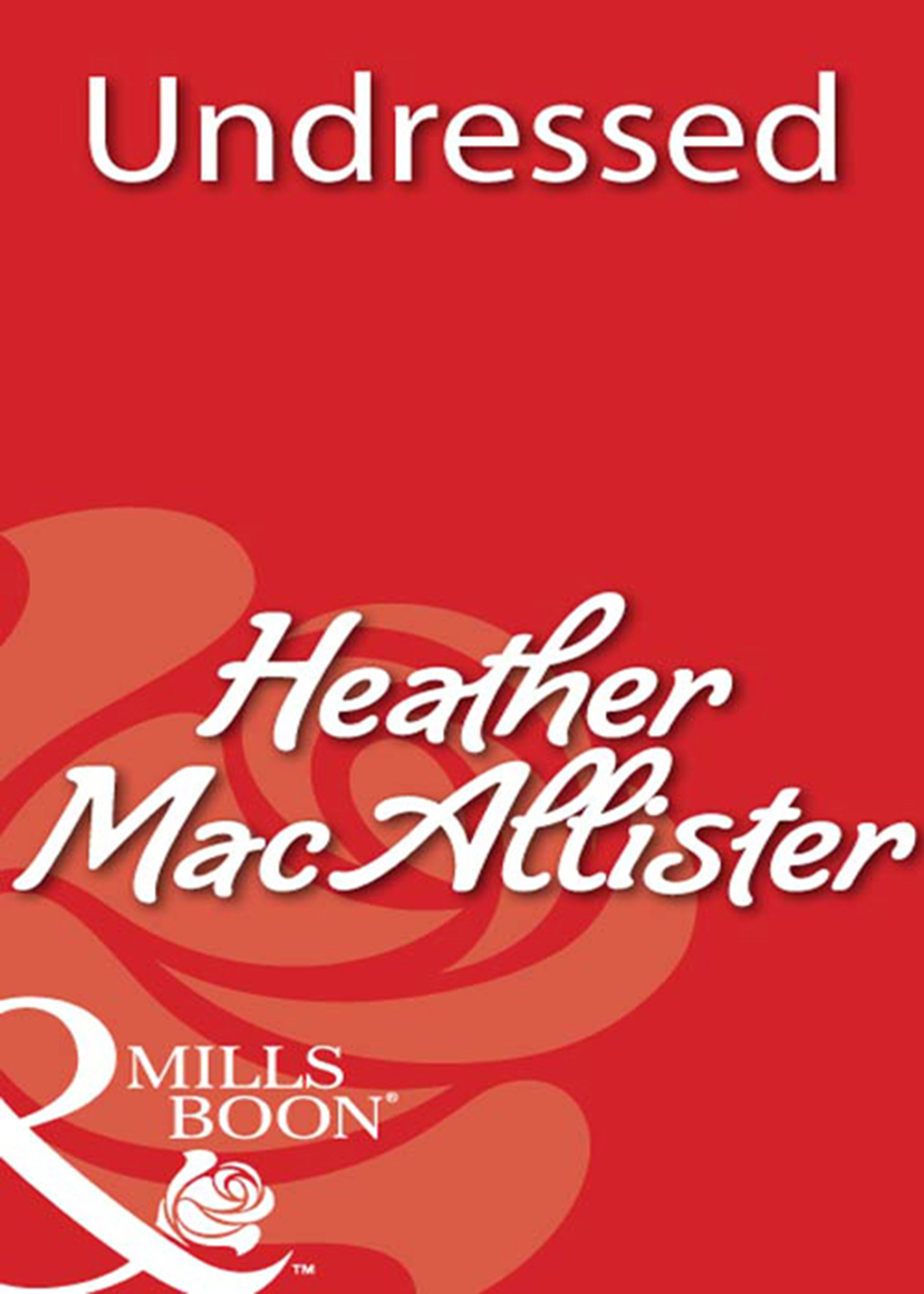 Читать онлайн «Undressed», Heather Macallister Литрес
